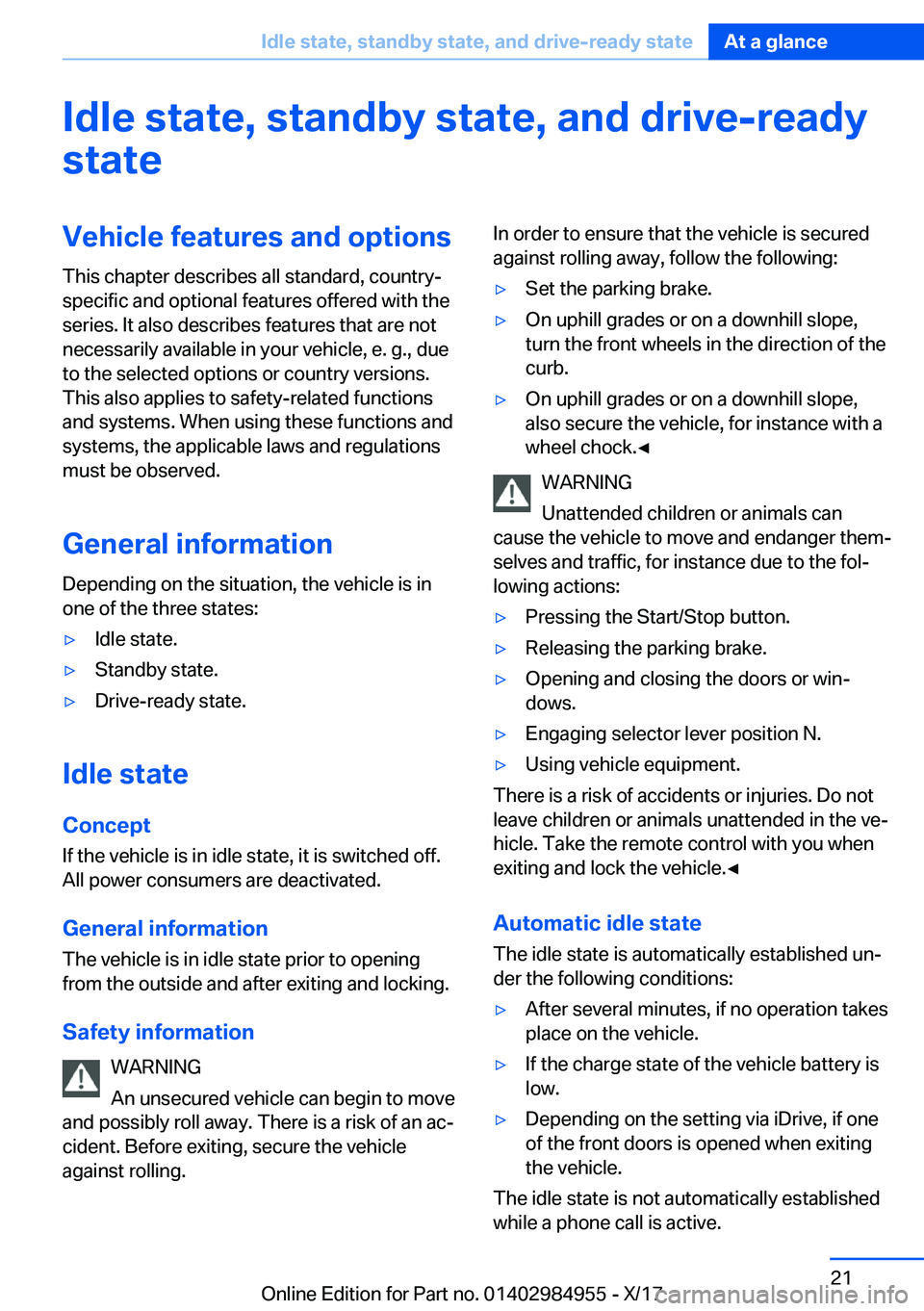BMW X3 2018  Owners Manual �I�d�l�e��s�t�a�t�e�,��s�t�a�n�d�b�y��s�t�a�t�e�,��a�n�d��d�r�i�v�e�-�r�e�a�d�y
�s�t�a�t�e�V�e�h�i�c�l�e��f�e�a�t�u�r�e�s��a�n�d��o�p�t�i�o�n�s �T�h�i�s� �c�h�a�p�t�e�r� �d�e�s�c�r�i�b�e�s� �a