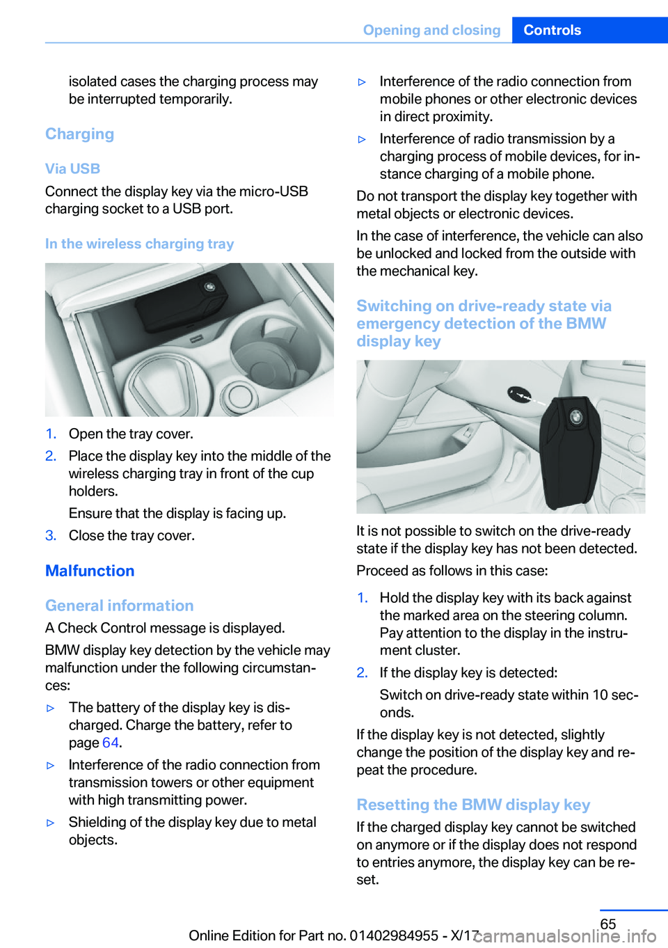 BMW X3 2018  Owners Manual �i�s�o�l�a�t�e�d� �c�a�s�e�s� �t�h�e� �c�h�a�r�g�i�n�g� �p�r�o�c�e�s�s� �m�a�y�b�e� �i�n�t�e�r�r�u�p�t�e�d� �t�e�m�p�o�r�a�r�i�l�y�.
�C�h�a�r�g�i�n�g
�V�i�a��U�S�B
�C�o�n�n�e�c�t� �t�h�e� �d�i�s�p�l�