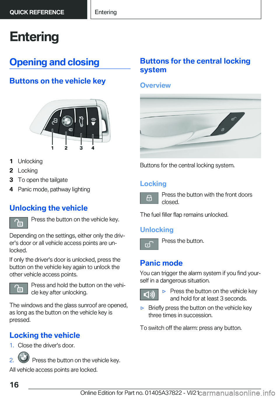 BMW X3 M 2022  Owners Manual �E�n�t�e�r�i�n�g�O�p�e�n�i�n�g��a�n�d��c�l�o�s�i�n�g
�B�u�t�t�o�n�s��o�n��t�h�e��v�e�h�i�c�l�e��k�e�y
�1�U�n�l�o�c�k�i�n�g�2�L�o�c�k�i�n�g�3�T�o��o�p�e�n��t�h�e��t�a�i�l�g�a�t�e�4�P�a�n�i�c�