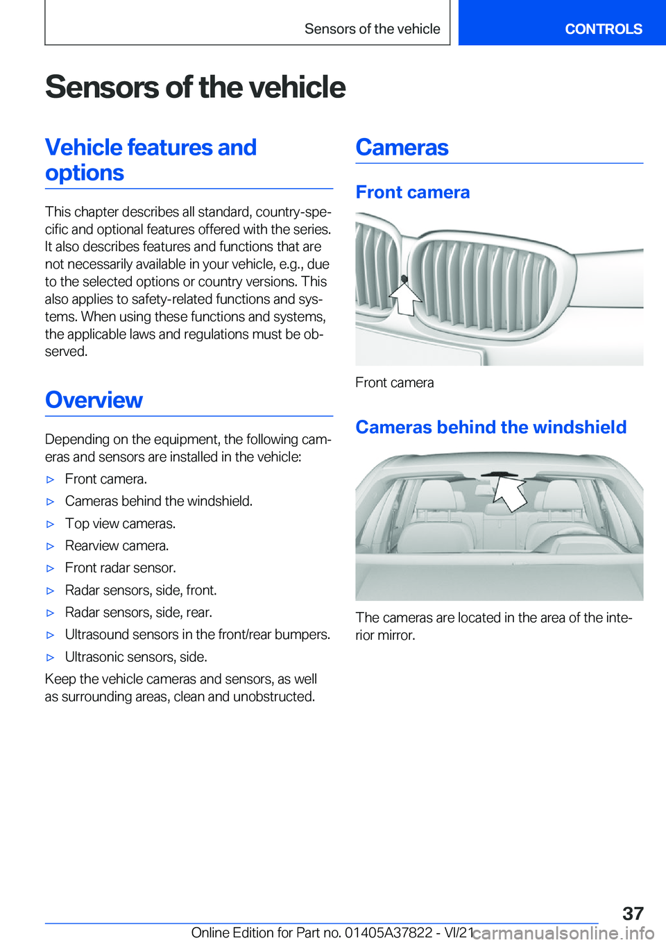 BMW X3 M 2022  Owners Manual �S�e�n�s�o�r�s��o�f��t�h�e��v�e�h�i�c�l�e�V�e�h�i�c�l�e��f�e�a�t�u�r�e�s��a�n�d�o�p�t�i�o�n�s
�T�h�i�s��c�h�a�p�t�e�r��d�e�s�c�r�i�b�e�s��a�l�l��s�t�a�n�d�a�r�d�,��c�o�u�n�t�r�y�-�s�p�e#j�c�
