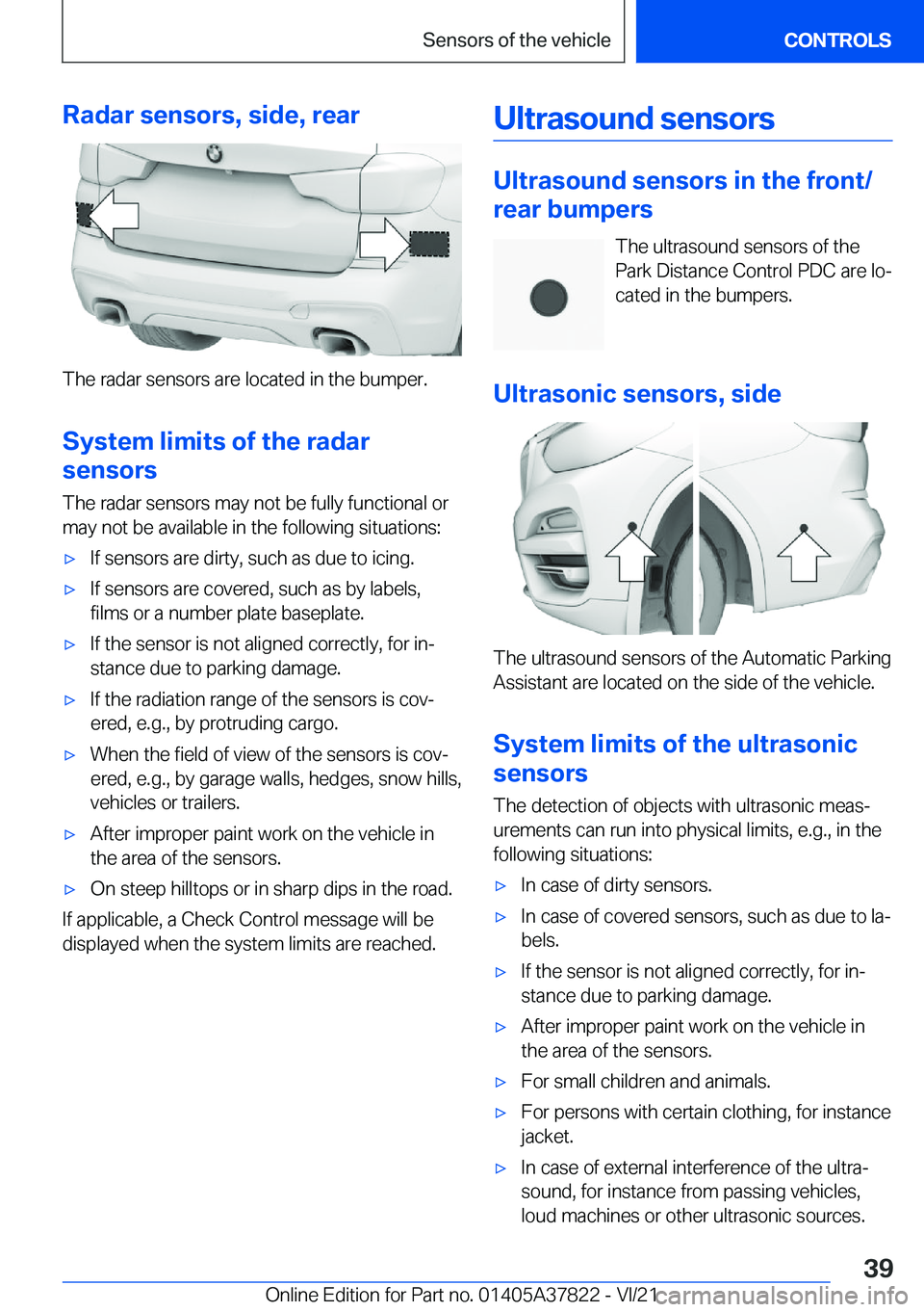 BMW X3 M 2022  Owners Manual �R�a�d�a�r��s�e�n�s�o�r�s�,��s�i�d�e�,��r�e�a�r
�T�h�e��r�a�d�a�r��s�e�n�s�o�r�s��a�r�e��l�o�c�a�t�e�d��i�n��t�h�e��b�u�m�p�e�r�.
�S�y�s�t�e�m��l�i�m�i�t�s��o�f��t�h�e��r�a�d�a�r
�s�e�n�