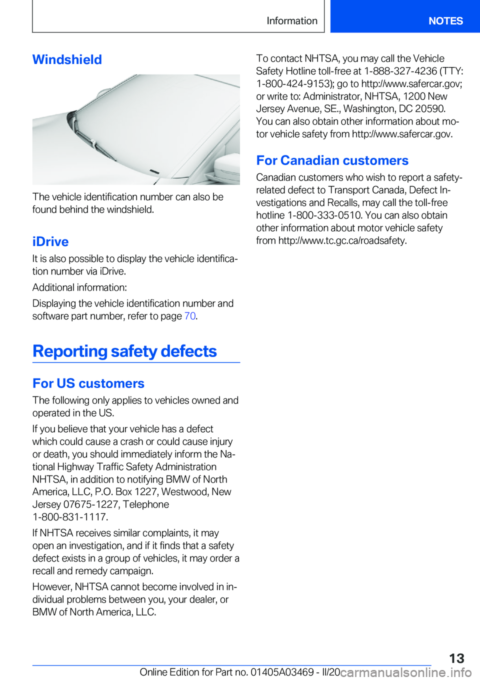 BMW X3 M 2021  Owners Manual �W�i�n�d�s�h�i�e�l�d
�T�h�e��v�e�h�i�c�l�e��i�d�e�n�t�i�f�i�c�a�t�i�o�n��n�u�m�b�e�r��c�a�n��a�l�s�o��b�e�f�o�u�n�d��b�e�h�i�n�d��t�h�e��w�i�n�d�s�h�i�e�l�d�.
�i�D�r�i�v�e �I�t��i�s��a�l�s�