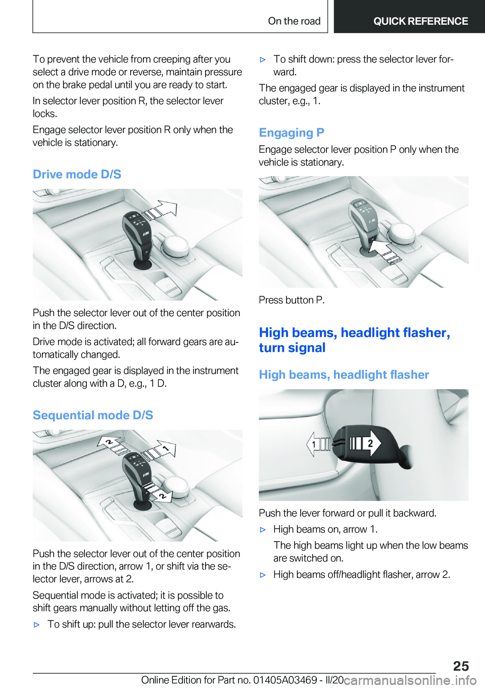 BMW X3 M 2021  Owners Manual �T�o��p�r�e�v�e�n�t��t�h�e��v�e�h�i�c�l�e��f�r�o�m��c�r�e�e�p�i�n�g��a�f�t�e�r��y�o�u
�s�e�l�e�c�t��a��d�r�i�v�e��m�o�d�e��o�r��r�e�v�e�r�s�e�,��m�a�i�n�t�a�i�n��p�r�e�s�s�u�r�e �o�n��t