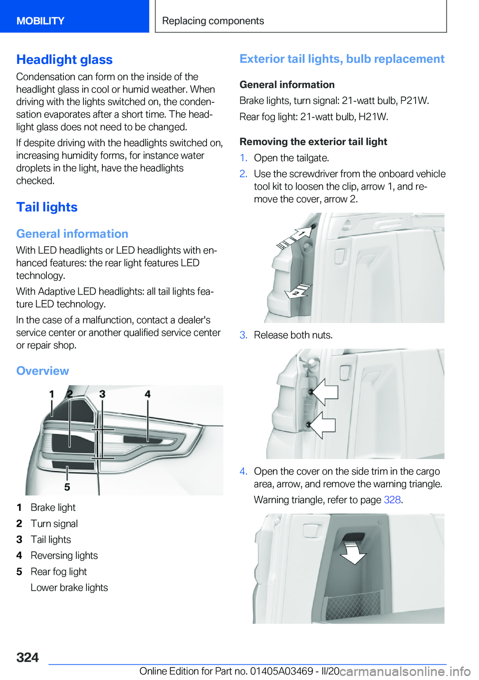 BMW X3 M 2021  Owners Manual �H�e�a�d�l�i�g�h�t��g�l�a�s�s
�C�o�n�d�e�n�s�a�t�i�o�n��c�a�n��f�o�r�m��o�n��t�h�e��i�n�s�i�d�e��o�f��t�h�e
�h�e�a�d�l�i�g�h�t��g�l�a�s�s��i�n��c�o�o�l��o�r��h�u�m�i�d��w�e�a�t�h�e�r�.�