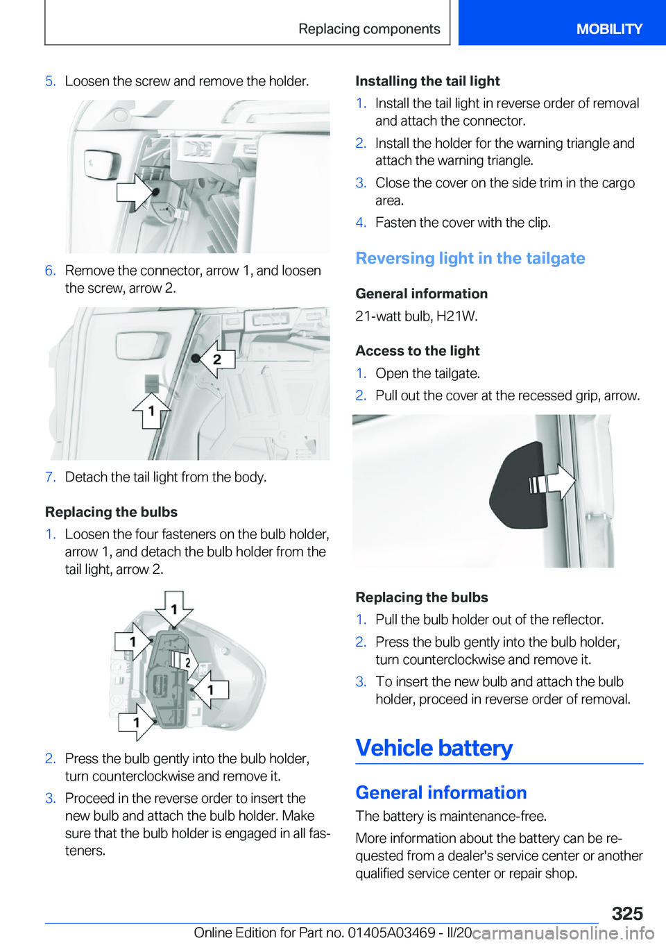 BMW X3 M 2021  Owners Manual �5�.�L�o�o�s�e�n��t�h�e��s�c�r�e�w��a�n�d��r�e�m�o�v�e��t�h�e��h�o�l�d�e�r�.�6�.�R�e�m�o�v�e��t�h�e��c�o�n�n�e�c�t�o�r�,��a�r�r�o�w��1�,��a�n�d��l�o�o�s�e�n
�t�h�e��s�c�r�e�w�,��a�r�r�o�