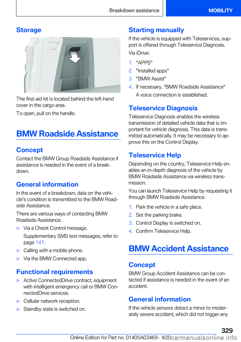 BMW X3 M 2021  Owners Manual �S�t�o�r�a�g�e
�T�h�e��f�i�r�s�t�-�a�i�d��k�i�t��i�s��l�o�c�a�t�e�d��b�e�h�i�n�d��t�h�e��l�e�f�t�-�h�a�n�d
�c�o�v�e�r��i�n��t�h�e��c�a�r�g�o��a�r�e�a�.
�T�o��o�p�e�n�,��p�u�l�l��o�n��t�