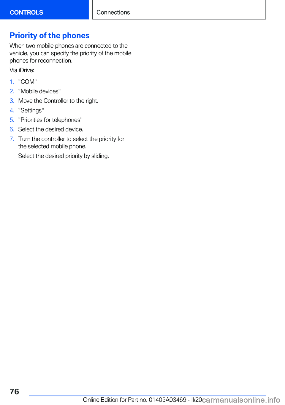 BMW X3 M 2021  Owners Manual �P�r�i�o�r�i�t�y��o�f��t�h�e��p�h�o�n�e�s�W�h�e�n��t�w�o��m�o�b�i�l�e��p�h�o�n�e�s��a�r�e��c�o�n�n�e�c�t�e�d��t�o��t�h�e
�v�e�h�i�c�l�e�,��y�o�u��c�a�n��s�p�e�c�i�f�y��t�h�e��p�r�i�o�r�