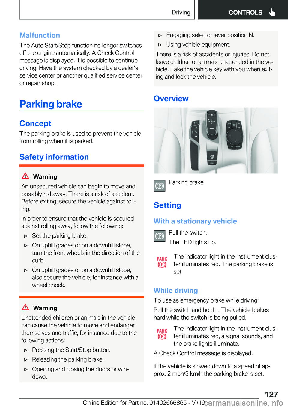 BMW X3 M 2020  Owners Manual �M�a�l�f�u�n�c�t�i�o�n
�T�h�e��A�u�t�o��S�t�a�r�t�/�S�t�o�p��f�u�n�c�t�i�o�n��n�o��l�o�n�g�e�r��s�w�i�t�c�h�e�s
�o�f�f��t�h�e��e�n�g�i�n�e��a�u�t�o�m�a�t�i�c�a�l�l�y�.��A��C�h�e�c�k��C�o�n