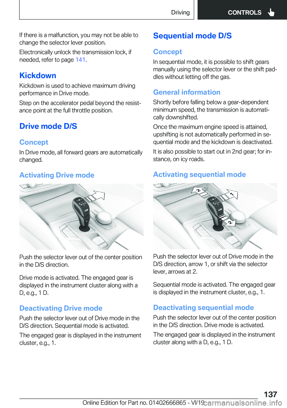 BMW X3 M 2020  Owners Manual �I�f��t�h�e�r�e��i�s��a��m�a�l�f�u�n�c�t�i�o�n�,��y�o�u��m�a�y��n�o�t��b�e��a�b�l�e��t�o
�c�h�a�n�g�e��t�h�e��s�e�l�e�c�t�o�r��l�e�v�e�r��p�o�s�i�t�i�o�n�.
�E�l�e�c�t�r�o�n�i�c�a�l�l�y�
