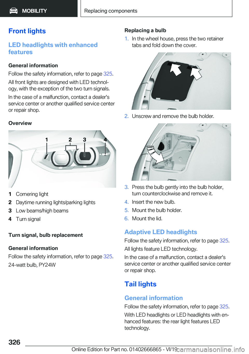 BMW X3 M 2020  Owners Manual �F�r�o�n�t��l�i�g�h�t�s
�L�E�D��h�e�a�d�l�i�g�h�t�s��w�i�t�h��e�n�h�a�n�c�e�d
�f�e�a�t�u�r�e�s
�G�e�n�e�r�a�l��i�n�f�o�r�m�a�t�i�o�n
�F�o�l�l�o�w��t�h�e��s�a�f�e�t�y��i�n�f�o�r�m�a�t�i�o�n�,�