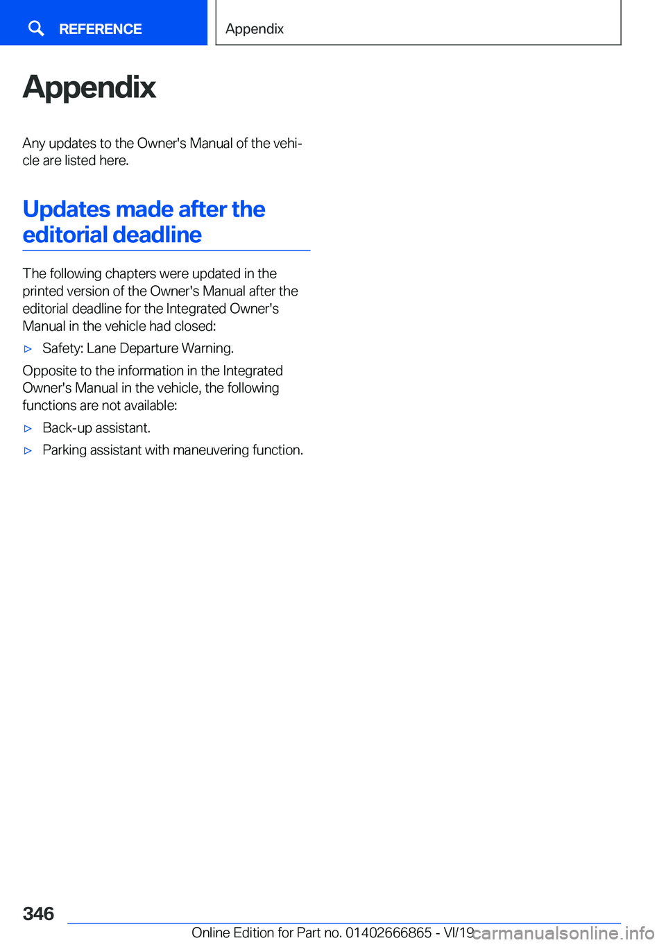 BMW X3 M 2020  Owners Manual �A�p�p�e�n�d�i�x�A�n�y��u�p�d�a�t�e�s��t�o��t�h�e��O�w�n�e�r�'�s��M�a�n�u�a�l��o�f��t�h�e��v�e�h�ij
�c�l�e��a�r�e��l�i�s�t�e�d��h�e�r�e�.
�U�p�d�a�t�e�s��m�a�d�e��a�f�t�e�r��t�h�e �