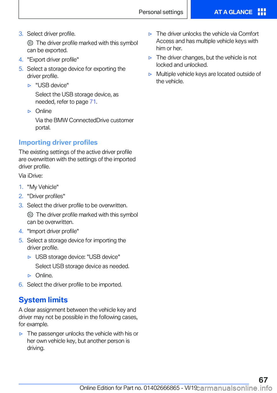 BMW X3 M 2020  Owners Manual �3�.�S�e�l�e�c�t��d�r�i�v�e�r��p�r�o�f�i�l�e�.
���T�h�e��d�r�i�v�e�r��p�r�o�f�i�l�e��m�a�r�k�e�d��w�i�t�h��t�h�i�s��s�y�m�b�o�l
�c�a�n��b�e��e�x�p�o�r�t�e�d�.
�4�.��E�x�p�o�r�t��d�r�i�v�