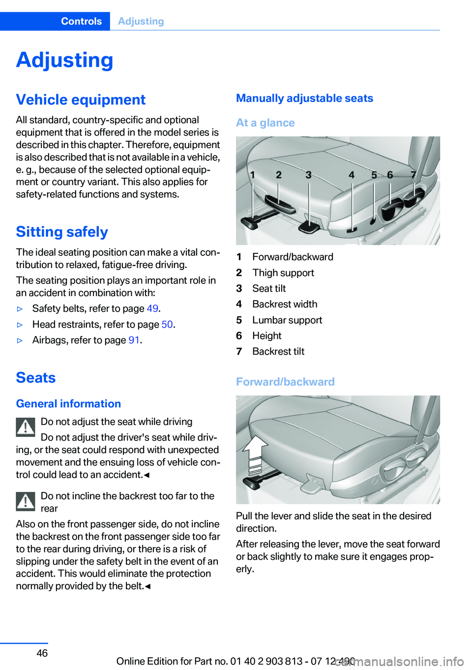BMW X3 XDRIVE 28I 2013 Owners Manual AdjustingVehicle equipment
All standard, country-specific and optional
equipment that is offered in the model series is
described in this chapter. Therefore, equipment
is also described that is not av BMW X3 XDRIVE 28I 2013 Owners Manual AdjustingVehicle equipment
All standard, country-specific and optional
equipment that is offered in the model series is
described in this chapter. Therefore, equipment
is also described that is not av