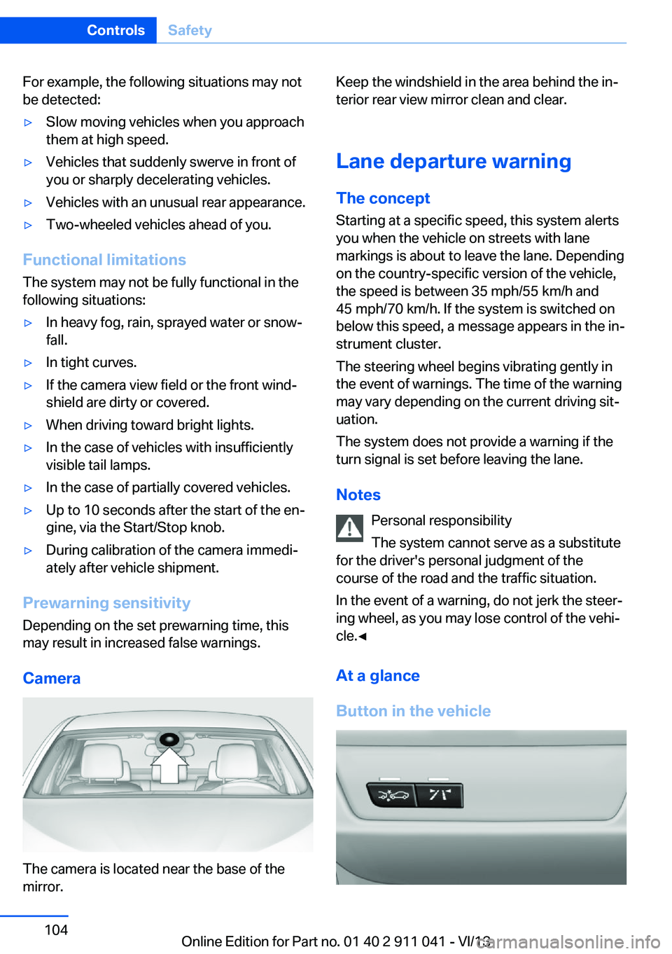 BMW X3 XDRIVE 35I 2014 Owners Manual For example, the following situations may not
be detected:▷Slow moving vehicles when you approach
them at high speed.▷Vehicles that suddenly swerve in front of
you or sharply decelerating vehicles BMW X3 XDRIVE 35I 2014 Owners Manual For example, the following situations may not
be detected:▷Slow moving vehicles when you approach
them at high speed.▷Vehicles that suddenly swerve in front of
you or sharply decelerating vehicles