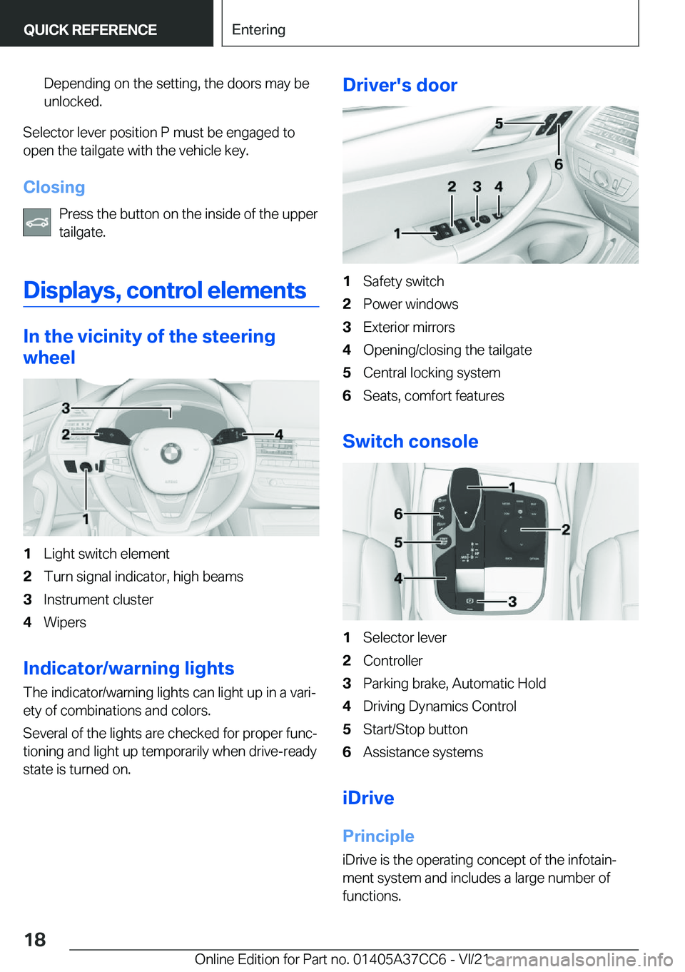 BMW X4 2022  Owners Manual �D�e�p�e�n�d�i�n�g��o�n��t�h�e��s�e�t�t�i�n�g�,��t�h�e��d�o�o�r�s��m�a�y��b�e�u�n�l�o�c�k�e�d�.
�S�e�l�e�c�t�o�r��l�e�v�e�r��p�o�s�i�t�i�o�n��P��m�u�s�t��b�e��e�n�g�a�g�e�d��t�o�o�p�e�n�