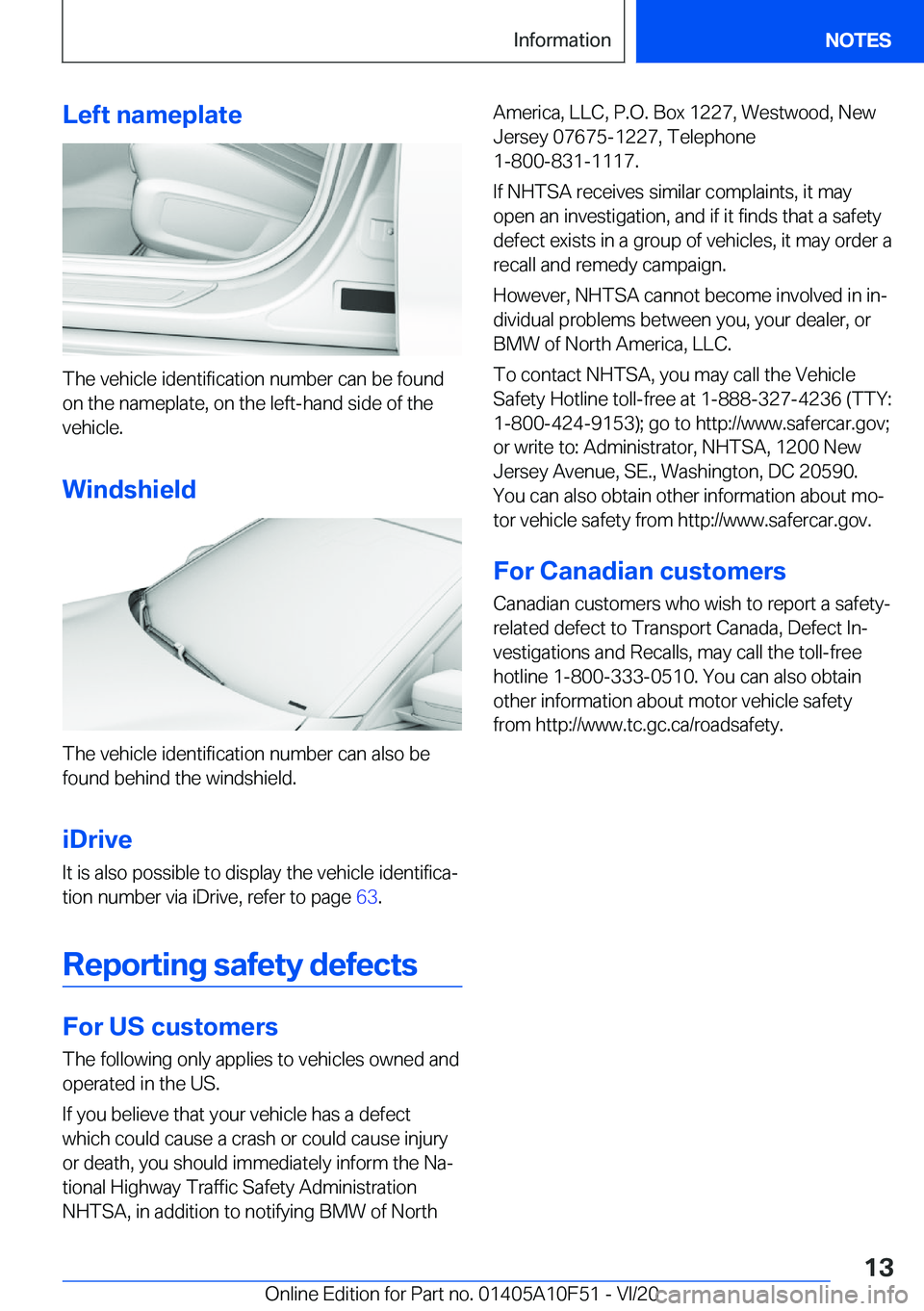 BMW X4 2021  Owners Manual �L�e�f�t��n�a�m�e�p�l�a�t�e
�T�h�e��v�e�h�i�c�l�e��i�d�e�n�t�i�f�i�c�a�t�i�o�n��n�u�m�b�e�r��c�a�n��b�e��f�o�u�n�d
�o�n��t�h�e��n�a�m�e�p�l�a�t�e�,��o�n��t�h�e��l�e�f�t�-�h�a�n�d��s�i�d�e