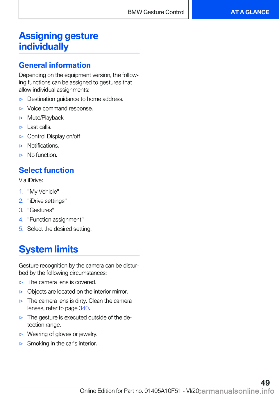 BMW X4 2021  Owners Manual �A�s�s�i�g�n�i�n�g��g�e�s�t�u�r�e�i�n�d�i�v�i�d�u�a�l�l�y
�G�e�n�e�r�a�l��i�n�f�o�r�m�a�t�i�o�n �D�e�p�e�n�d�i�n�g��o�n��t�h�e��e�q�u�i�p�m�e�n�t��v�e�r�s�i�o�n�,��t�h�e��f�o�l�l�o�w#j�i�n�g�