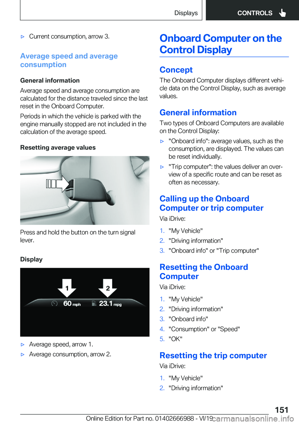 BMW X4 2020  Owners Manual 'x�C�u�r�r�e�n�t��c�o�n�s�u�m�p�t�i�o�n�,��a�r�r�o�w��3�.
�A�v�e�r�a�g�e��s�p�e�e�d��a�n�d��a�v�e�r�a�g�e
�c�o�n�s�u�m�p�t�i�o�n
�G�e�n�e�r�a�l��i�n�f�o�r�m�a�t�i�o�n
�A�v�e�r�a�g�e��s�p�e