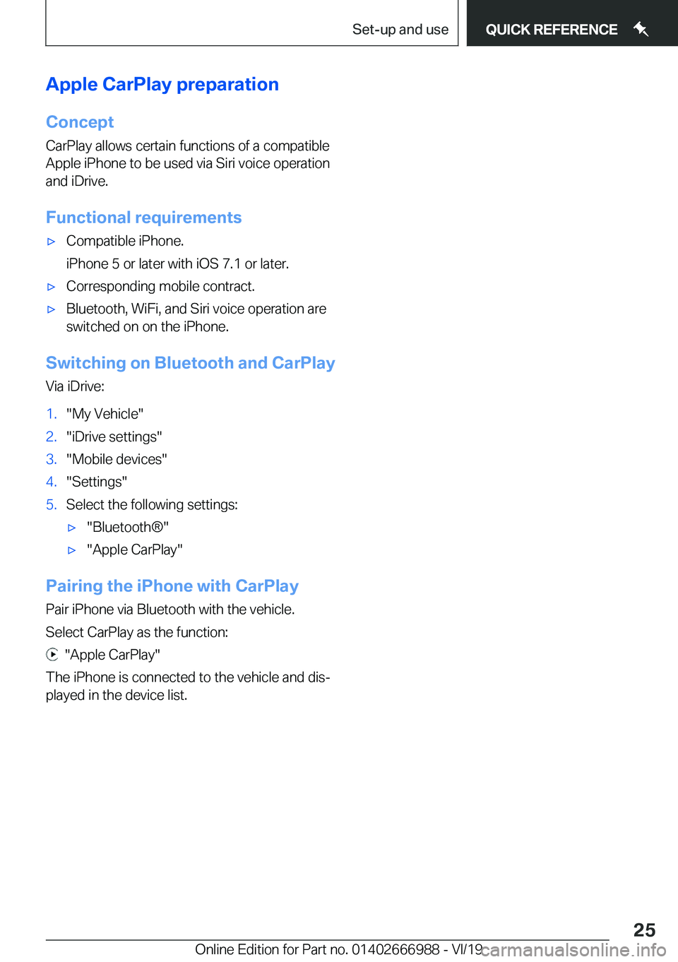 BMW X4 2020  Owners Manual �A�p�p�l�e��C�a�r�P�l�a�y��p�r�e�p�a�r�a�t�i�o�n�C�o�n�c�e�p�t
�C�a�r�P�l�a�y��a�l�l�o�w�s��c�e�r�t�a�i�n��f�u�n�c�t�i�o�n�s��o�f��a��c�o�m�p�a�t�i�b�l�e
�A�p�p�l�e��i�P�h�o�n�e��t�o��b�e�