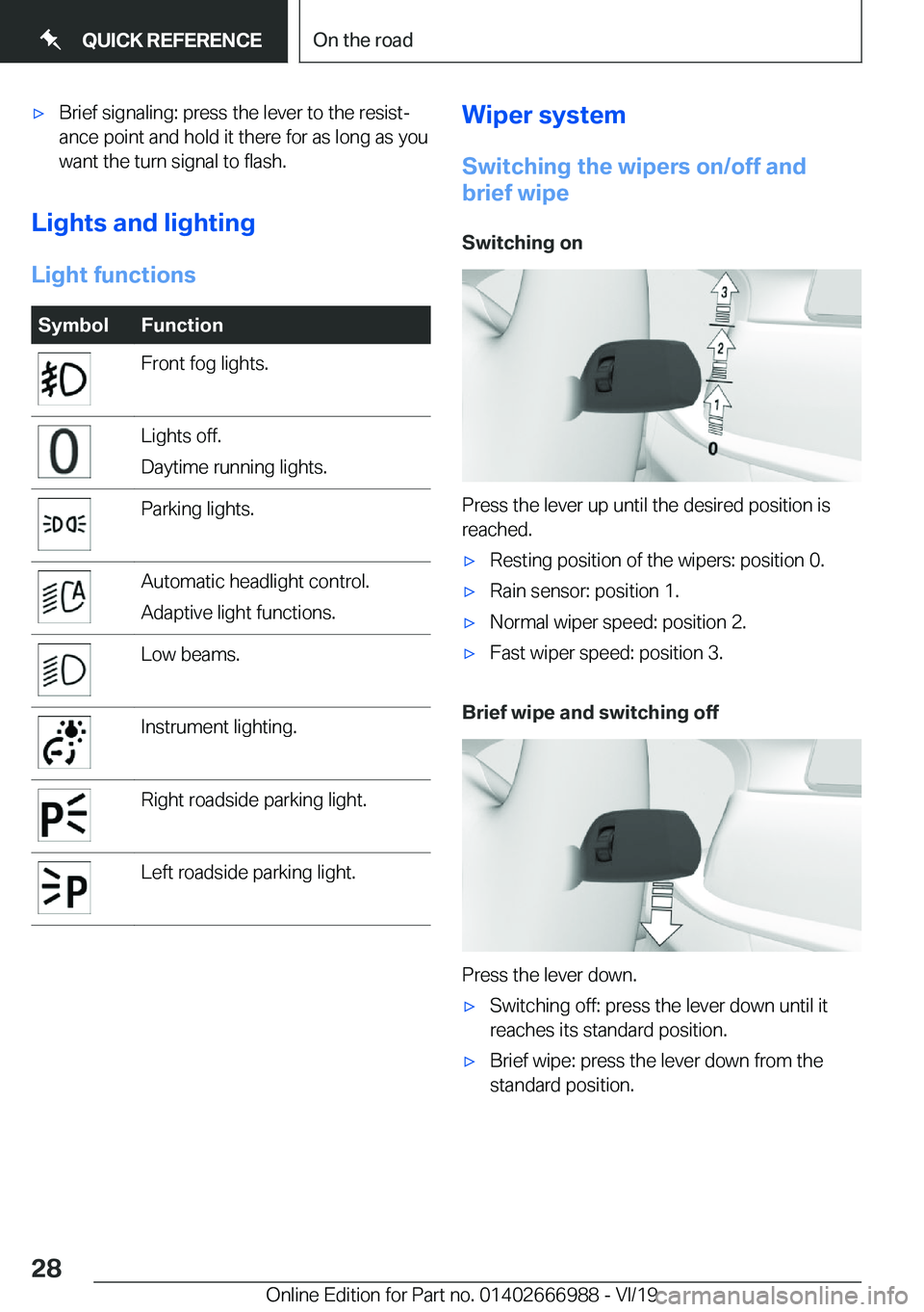 BMW X4 2020  Owners Manual 'x�B�r�i�e�f��s�i�g�n�a�l�i�n�g�:��p�r�e�s�s��t�h�e��l�e�v�e�r��t�o��t�h�e��r�e�s�i�s�tj�a�n�c�e��p�o�i�n�t��a�n�d��h�o�l�d��i�t��t�h�e�r�e��f�o�r��a�s��l�o�n�g��a�s��y�o�u
�w�a�