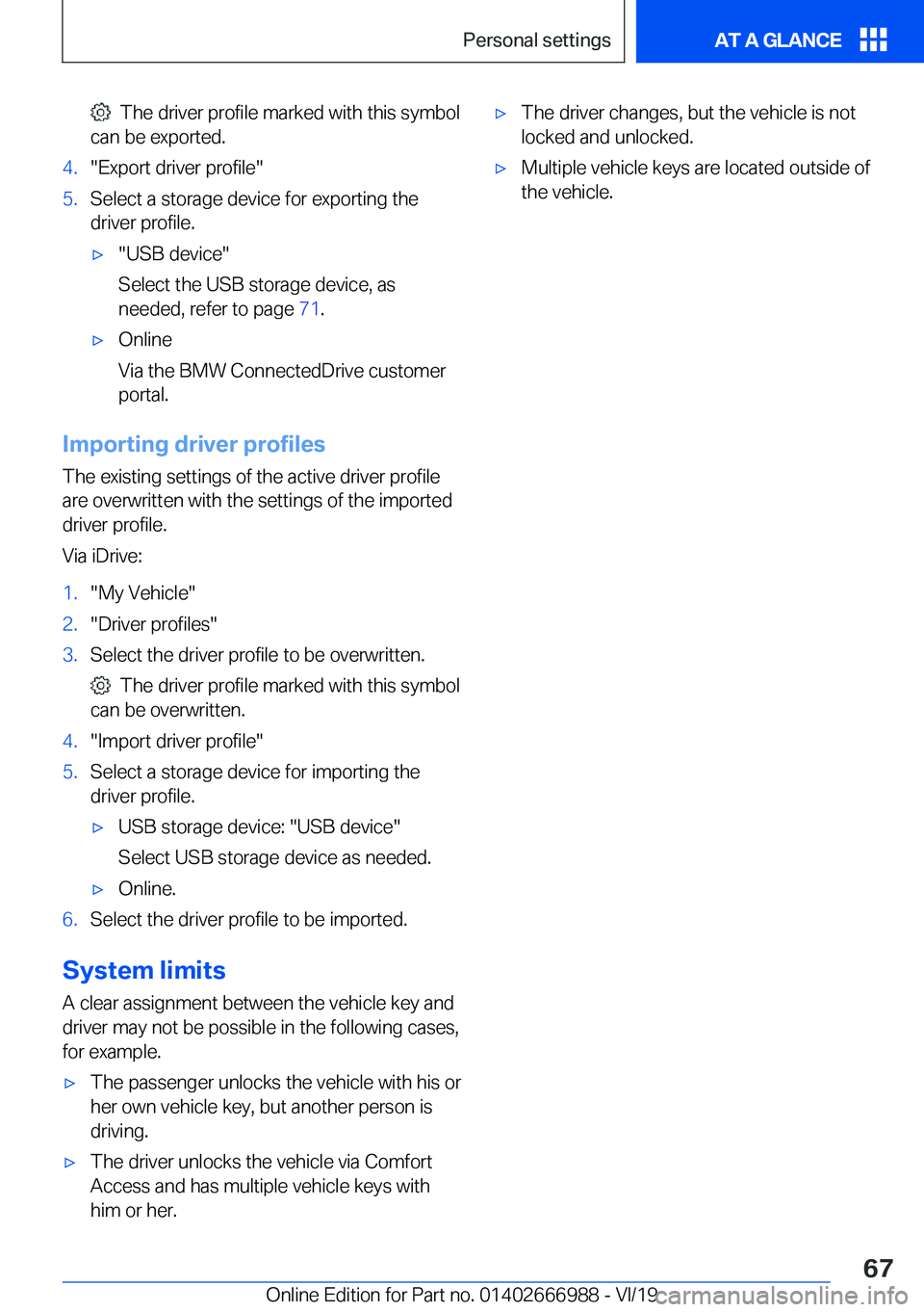 BMW X4 2020  Owners Manual ���T�h�e��d�r�i�v�e�r��p�r�o�f�i�l�e��m�a�r�k�e�d��w�i�t�h��t�h�i�s��s�y�m�b�o�l
�c�a�n��b�e��e�x�p�o�r�t�e�d�.�4�.��E�x�p�o�r�t��d�r�i�v�e�r��p�r�o�f�i�l�e��5�.�S�e�l�e�c�t��a��s�t�o�