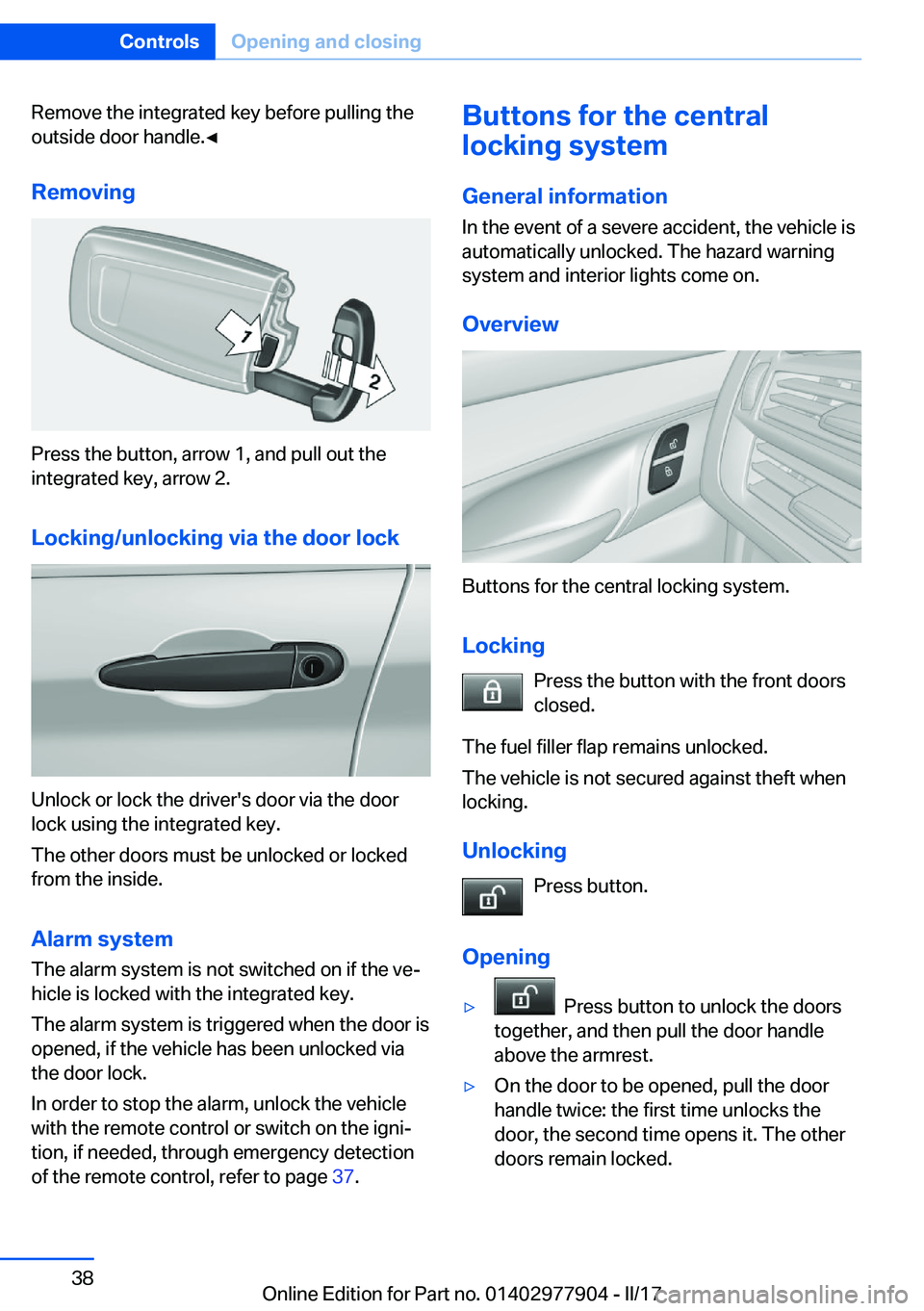 BMW X4 2018  Owners Manual �R�e�m�o�v�e� �t�h�e� �i�n�t�e�g�r�a�t�e�d� �k�e�y� �b�e�f�o�r�e� �p�u�l�l�i�n�g� �t�h�e�o�u�t�s�i�d�e� �d�o�o�r� �h�a�n�d�l�e�.'