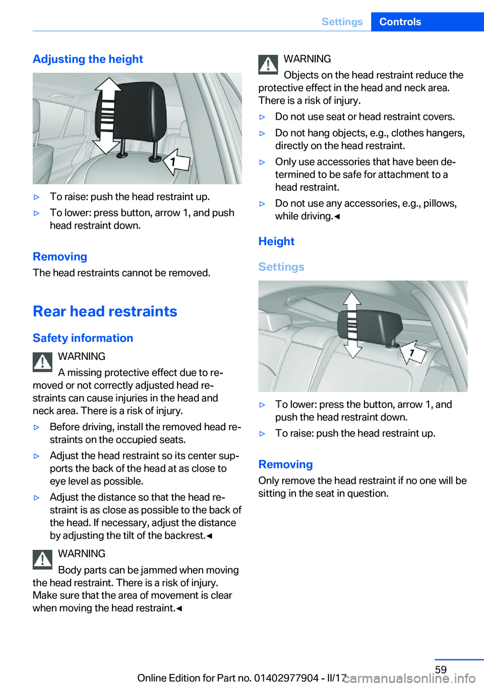 BMW X4 2018  Owners Manual �A�d�j�u�s�t�i�n�g��t�h�e��h�e�i�g�h�t'y�T�o� �r�a�i�s�e�:� �p�u�s�h� �t�h�e� �h�e�a�d� �r�e�s�t�r�a�i�n�t� �u�p�.'y�T�o� �l�o�w�e�r�:� �p�r�e�s�s� �b�u�t�t�o�n�,� �a�r�r�o�w� �1�,� �a�n�d� 