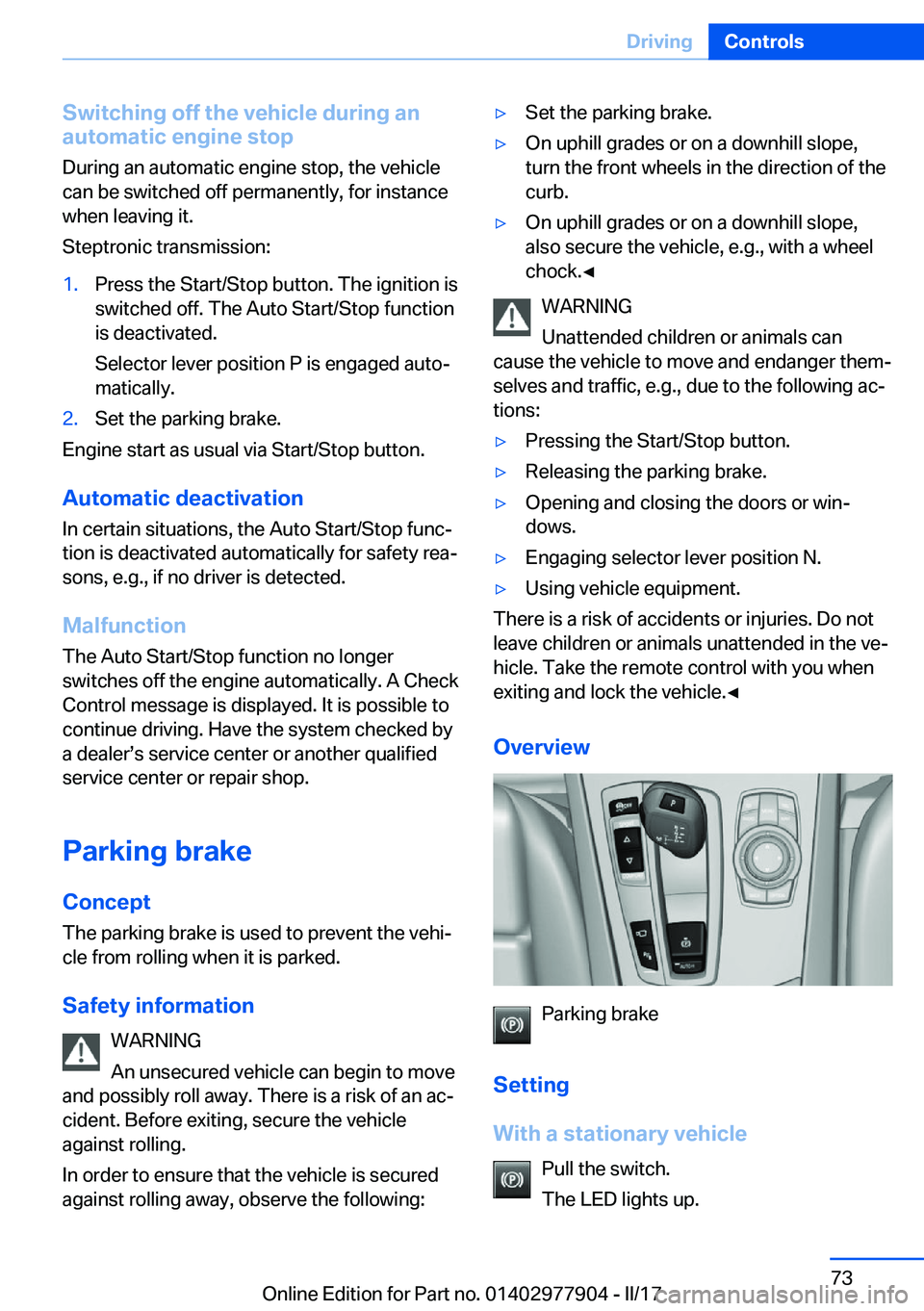 BMW X4 2018  Owners Manual �S�w�i�t�c�h�i�n�g��o�f�f��t�h�e��v�e�h�i�c�l�e��d�u�r�i�n�g��a�n
�a�u�t�o�m�a�t�i�c��e�n�g�i�n�e��s�t�o�p
�D�u�r�i�n�g� �a�n� �a�u�t�o�m�a�t�i�c� �e�n�g�i�n�e� �s�t�o�p�,� �t�h�e� �v�e�h�i�c�l