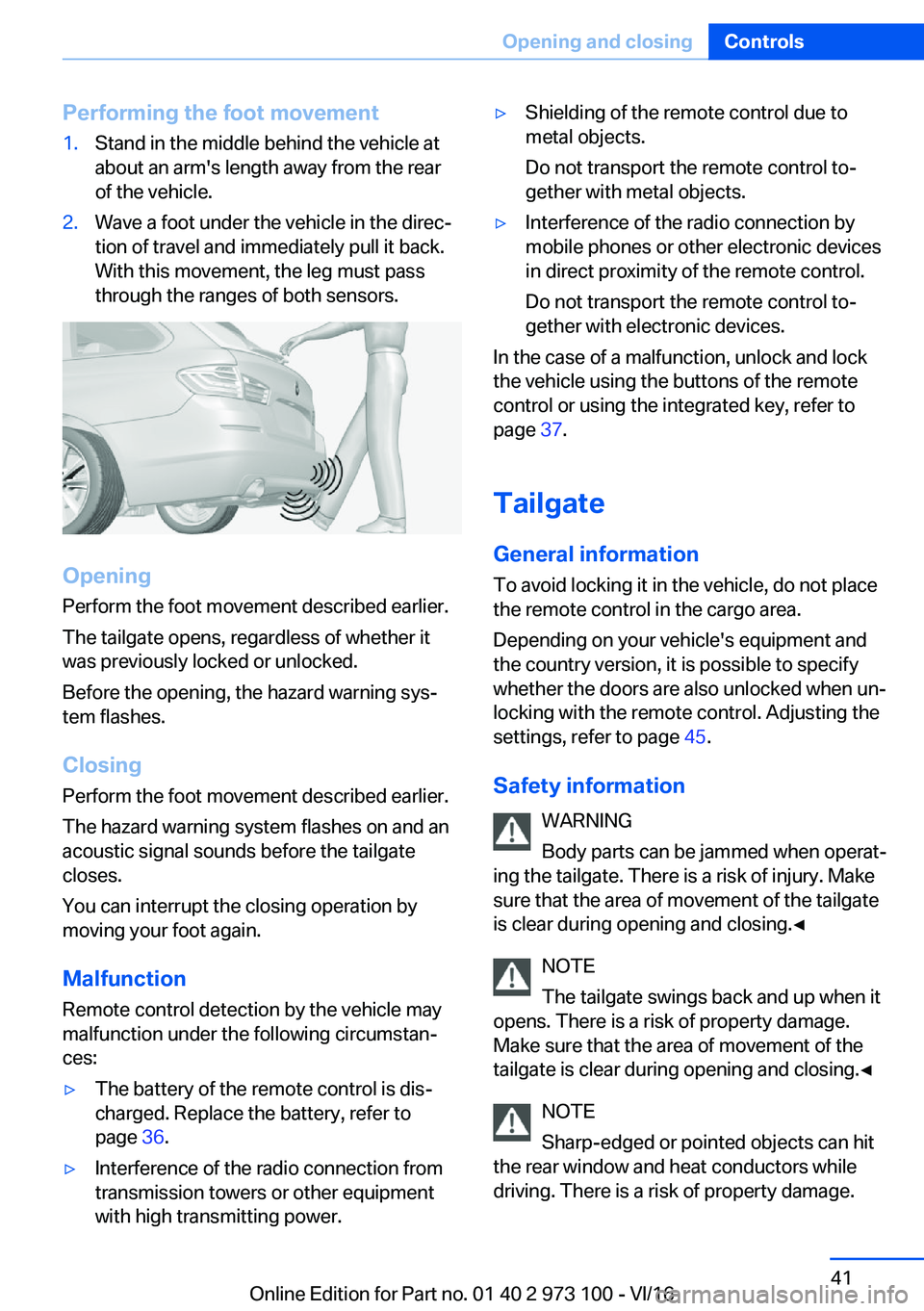 BMW X4 2017  Owners Manual �P�e�r�f�o�r�m�i�n�g��t�h�e��f�o�o�t��m�o�v�e�m�e�n�t�1�.�S�t�a�n�d� �i�n� �t�h�e� �m�i�d�d�l�e� �b�e�h�i�n�d� �t�h�e� �v�e�h�i�c�l�e� �a�t�a�b�o�u�t� �a�n� �a�r�m�'�s� �l�e�n�g�t�h� �a�w�a�y� 