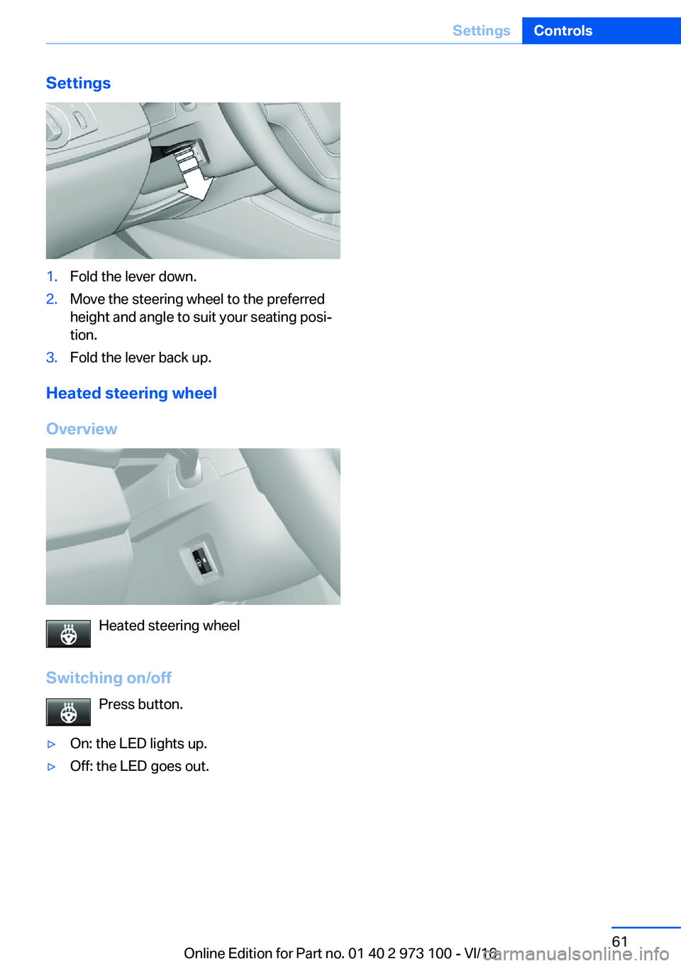 BMW X4 2017  Owners Manual �S�e�t�t�i�n�g�s�1�.�F�o�l�d� �t�h�e� �l�e�v�e�r� �d�o�w�n�.�2�.�M�o�v�e� �t�h�e� �s�t�e�e�r�i�n�g� �w�h�e�e�l� �t�o� �t�h�e� �p�r�e�f�e�r�r�e�d
�h�e�i�g�h�t� �a�n�d� �a�n�g�l�e� �t�o� �s�u�i�t� �y�o�