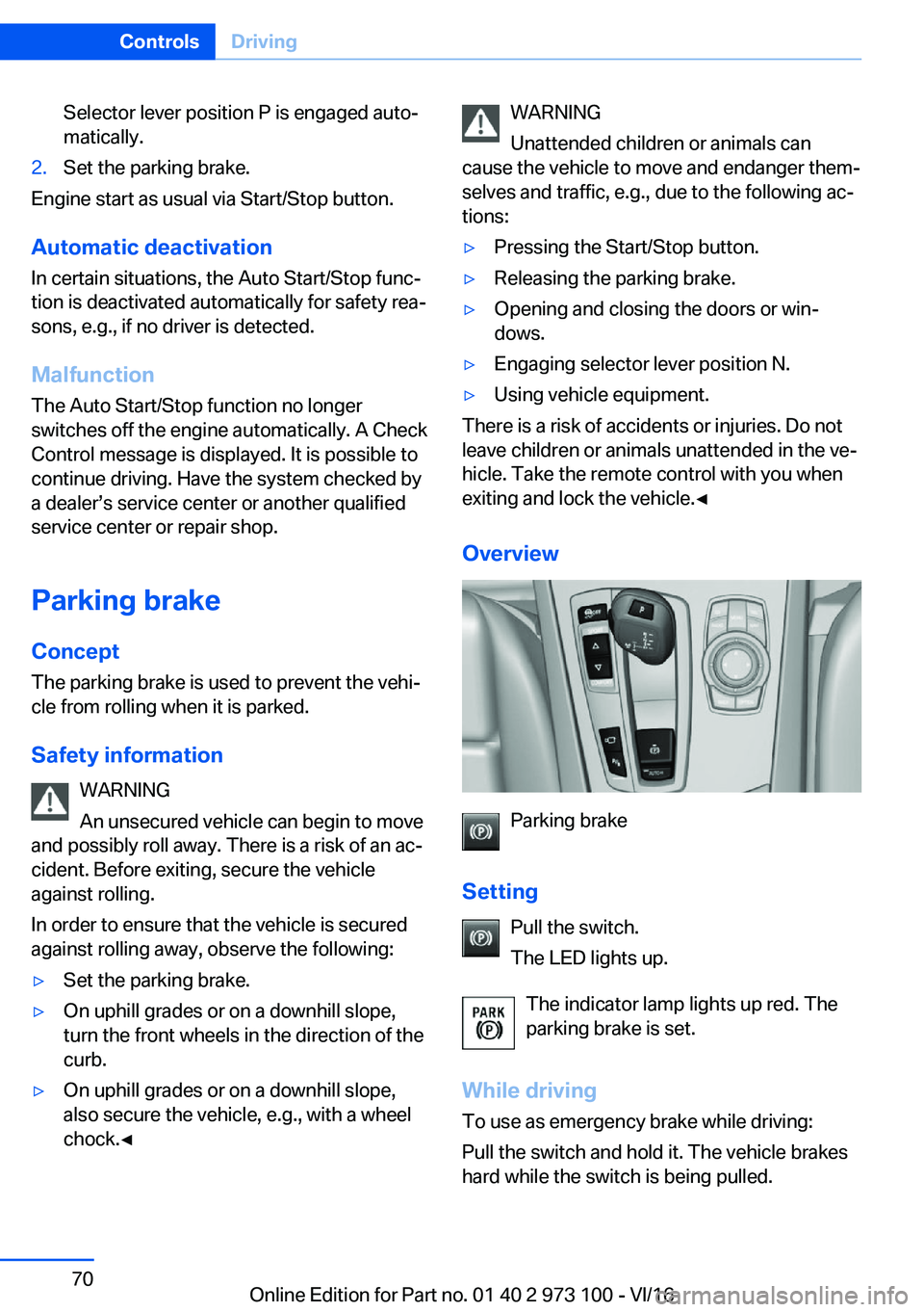 BMW X4 2017  Owners Manual �S�e�l�e�c�t�o�r� �l�e�v�e�r� �p�o�s�i�t�i�o�n� �P� �i�s� �e�n�g�a�g�e�d� �a�u�t�oj�m�a�t�i�c�a�l�l�y�.�2�.�S�e�t� �t�h�e� �p�a�r�k�i�n�g� �b�r�a�k�e�.
�E�n�g�i�n�e� �s�t�a�r�t� �a�s� �u�s�u�a�l� �v�