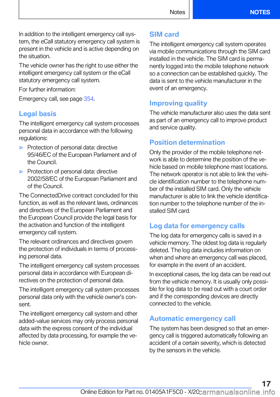 BMW X4 M 2021  Owners Manual �I�n��a�d�d�i�t�i�o�n��t�o��t�h�e��i�n�t�e�l�l�i�g�e�n�t��e�m�e�r�g�e�n�c�y��c�a�l�l��s�y�sj
�t�e�m�,��t�h�e��e�C�a�l�l��s�t�a�t�u�t�o�r�y��e�m�e�r�g�e�n�c�y��c�a�l�l��s�y�s�t�e�m��i�s 