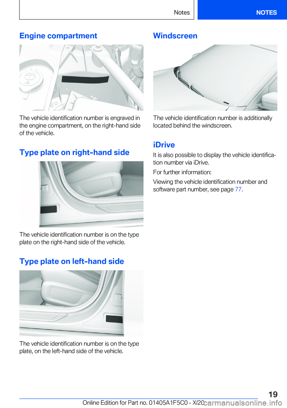 BMW X4 M 2021  Owners Manual �E�n�g�i�n�e��c�o�m�p�a�r�t�m�e�n�t
�T�h�e��v�e�h�i�c�l�e��i�d�e�n�t�i�f�i�c�a�t�i�o�n��n�u�m�b�e�r��i�s��e�n�g�r�a�v�e�d��i�n�t�h�e��e�n�g�i�n�e��c�o�m�p�a�r�t�m�e�n�t�,��o�n��t�h�e��r�i�