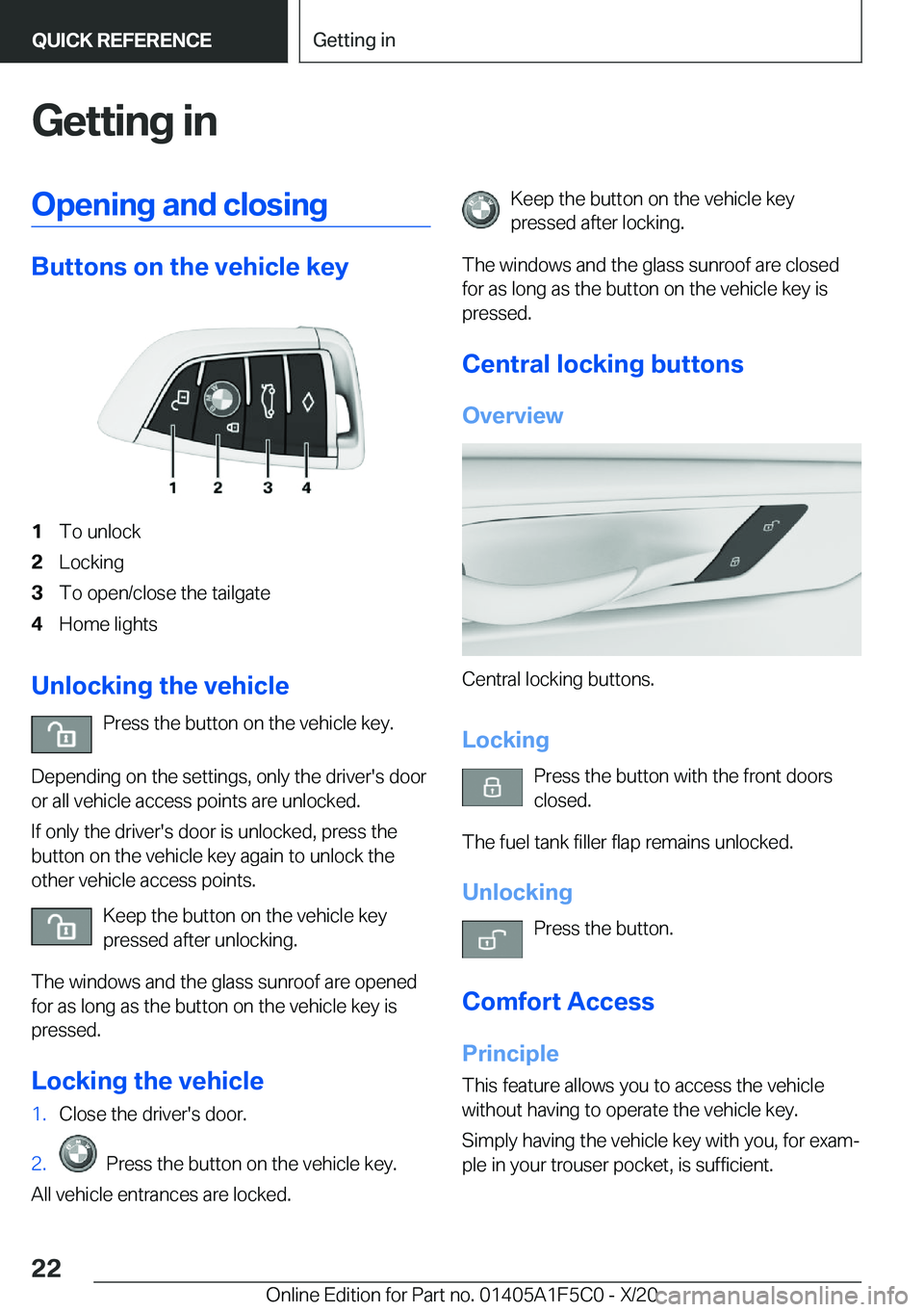 BMW X4 M 2021  Owners Manual �G�e�t�t�i�n�g��i�n�O�p�e�n�i�n�g��a�n�d��c�l�o�s�i�n�g
�B�u�t�t�o�n�s��o�n��t�h�e��v�e�h�i�c�l�e��k�e�y
�1�T�o��u�n�l�o�c�k�2�L�o�c�k�i�n�g�3�T�o��o�p�e�n�/�c�l�o�s�e��t�h�e��t�a�i�l�g�a�t