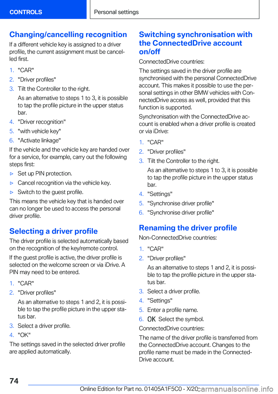 BMW X4 M 2021  Owners Manual �C�h�a�n�g�i�n�g�/�c�a�n�c�e�l�l�i�n�g��r�e�c�o�g�n�i�t�i�o�n�I�f��a��d�i�f�f�e�r�e�n�t��v�e�h�i�c�l�e��k�e�y��i�s��a�s�s�i�g�n�e�d��t�o��a��d�r�i�v�e�r�p�r�o�f�i�l�e�,��t�h�e��c�u�r�r�e�n