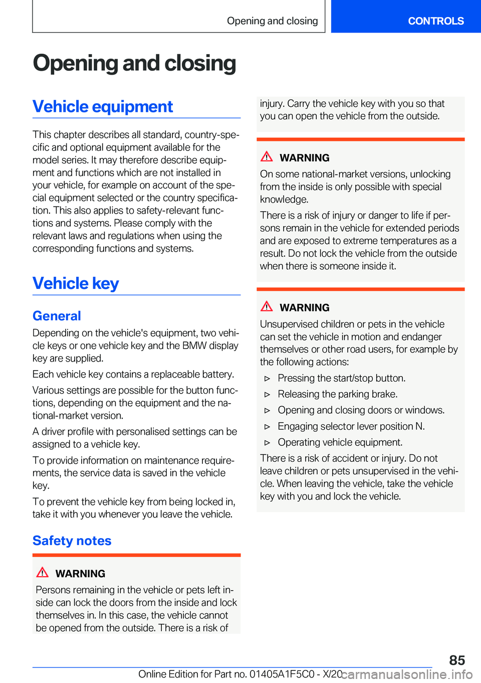 BMW X4 M 2021  Owners Manual �O�p�e�n�i�n�g��a�n�d��c�l�o�s�i�n�g�V�e�h�i�c�l�e��e�q�u�i�p�m�e�n�t
�T�h�i�s��c�h�a�p�t�e�r��d�e�s�c�r�i�b�e�s��a�l�l��s�t�a�n�d�a�r�d�,��c�o�u�n�t�r�y�-�s�p�ej�c�i�f�i�c��a�n�d��o�p�t�i�