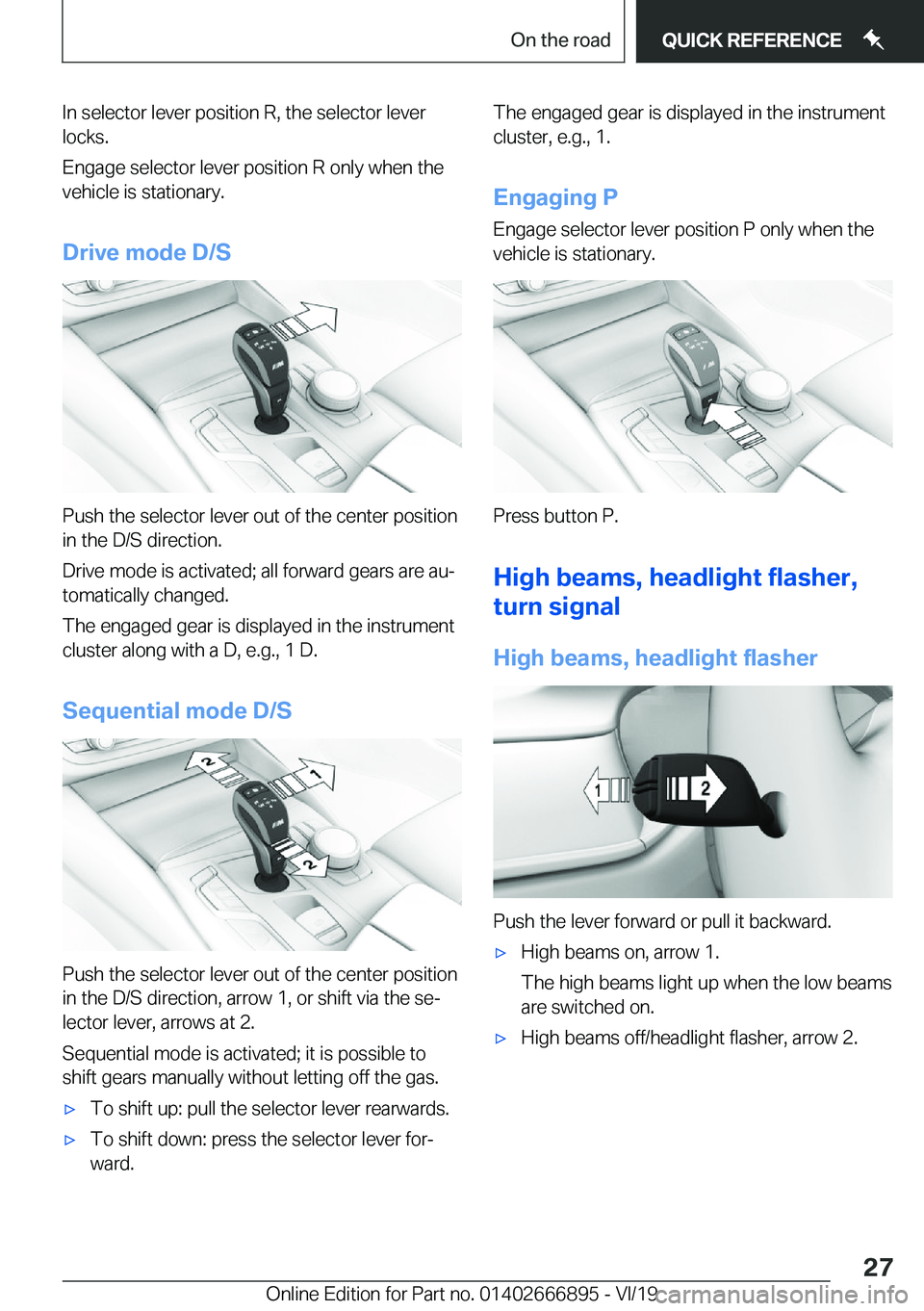 BMW X4 M 2020  Owners Manual �I�n��s�e�l�e�c�t�o�r��l�e�v�e�r��p�o�s�i�t�i�o�n��R�,��t�h�e��s�e�l�e�c�t�o�r��l�e�v�e�r�l�o�c�k�s�.
�E�n�g�a�g�e��s�e�l�e�c�t�o�r��l�e�v�e�r��p�o�s�i�t�i�o�n��R��o�n�l�y��w�h�e�n��t�h�