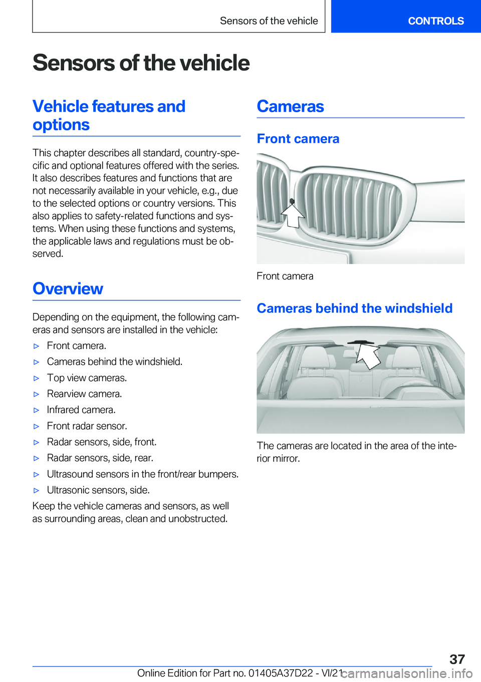 BMW X5 2022  Owners Manual �S�e�n�s�o�r�s��o�f��t�h�e��v�e�h�i�c�l�e�V�e�h�i�c�l�e��f�e�a�t�u�r�e�s��a�n�d�o�p�t�i�o�n�s
�T�h�i�s��c�h�a�p�t�e�r��d�e�s�c�r�i�b�e�s��a�l�l��s�t�a�n�d�a�r�d�,��c�o�u�n�t�r�y�-�s�p�e#j�c�