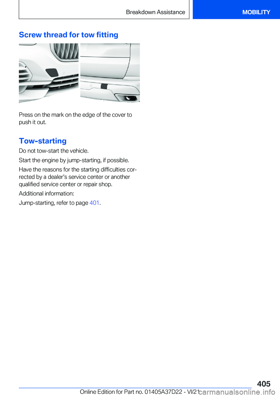 BMW X5 2022  Owners Manual �S�c�r�e�w��t�h�r�e�a�d��f�o�r��t�o�w��f�i�t�t�i�n�g
�P�r�e�s�s��o�n��t�h�e��m�a�r�k��o�n��t�h�e��e�d�g�e��o�f��t�h�e��c�o�v�e�r��t�o
�p�u�s�h��i�t��o�u�t�.
�T�o�w�-�s�t�a�r�t�i�n�g
�D