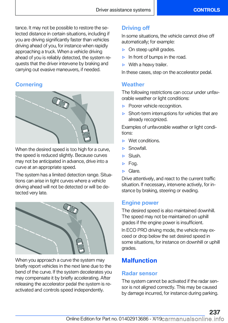 BMW X5 2020  Owners Manual �t�a�n�c�e�.��I�t��m�a�y��n�o�t��b�e��p�o�s�s�i�b�l�e��t�o��r�e�s�t�o�r�e��t�h�e��s�e#j�l�e�c�t�e�d��d�i�s�t�a�n�c�e��i�n��c�e�r�t�a�i�n��s�i�t�u�a�t�i�o�n�s�,��i�n�c�l�u�d�i�n�g��i�f�y