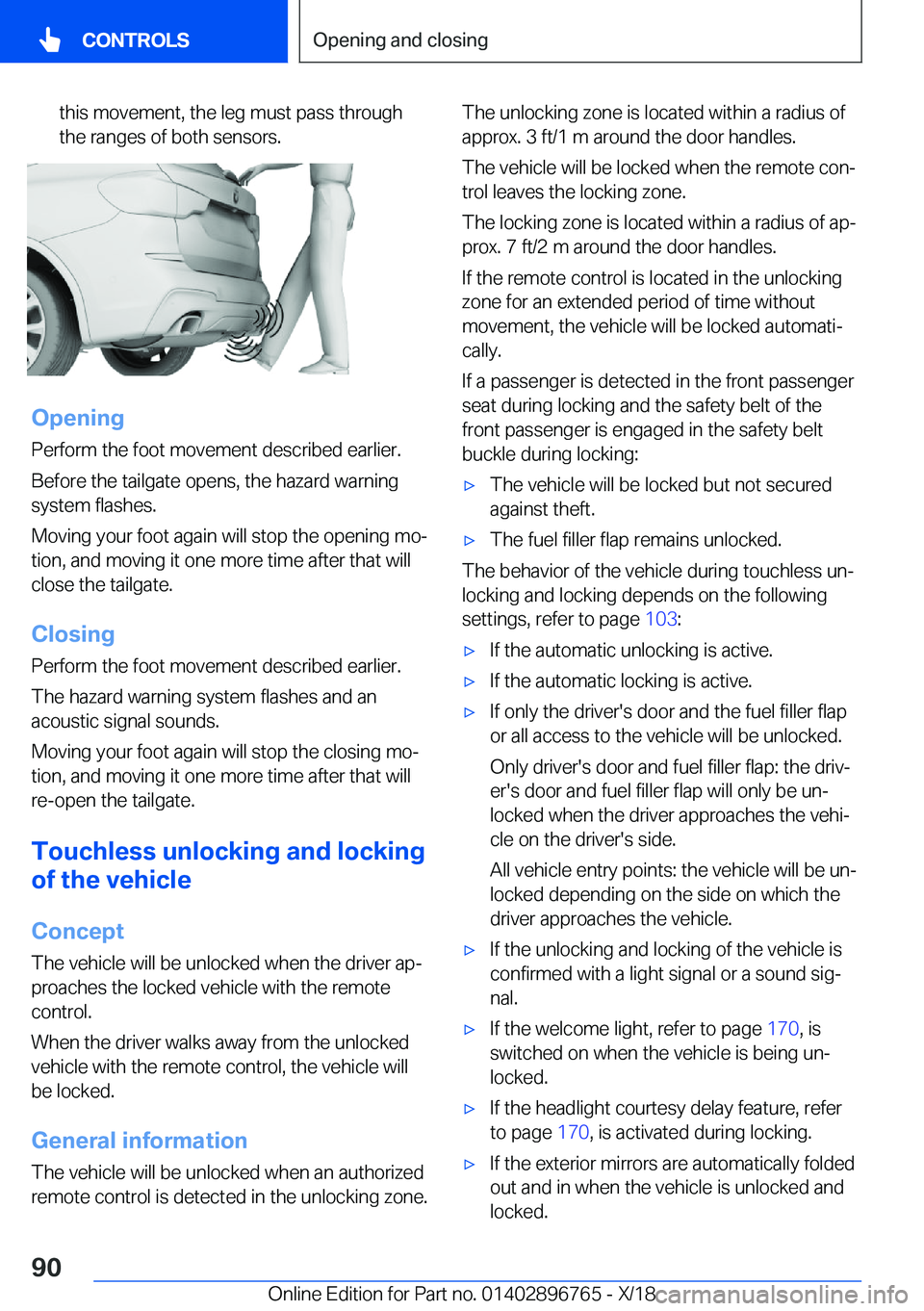 BMW X5 2019  Owners Manual �t�h�i�s��m�o�v�e�m�e�n�t�,��t�h�e��l�e�g��m�u�s�t��p�a�s�s��t�h�r�o�u�g�h
�t�h�e��r�a�n�g�e�s��o�f��b�o�t�h��s�e�n�s�o�r�s�.
�O�p�e�n�i�n�g
�P�e�r�f�o�r�m��t�h�e��f�o�o�t��m�o�v�e�m�e�n�