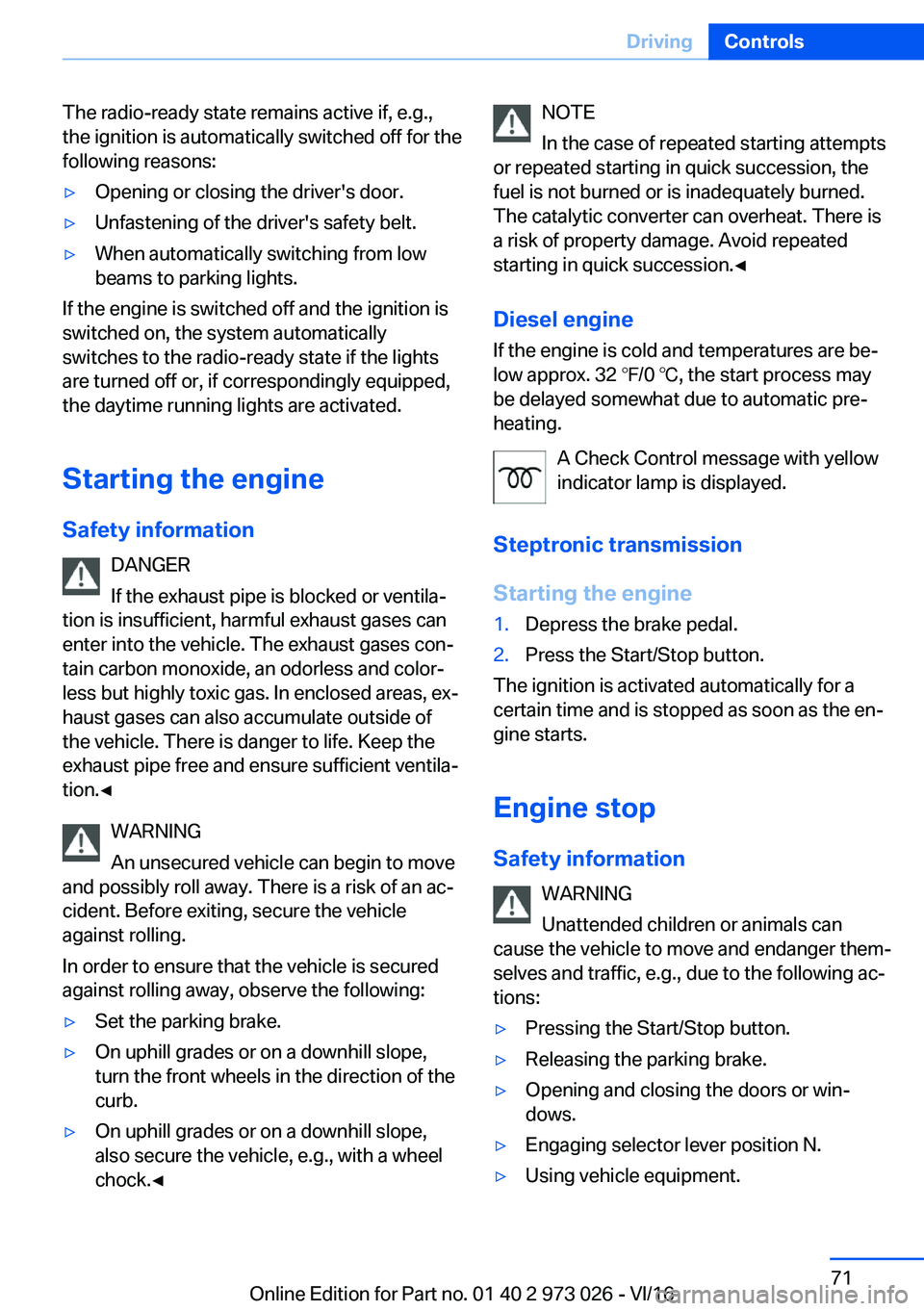BMW X5 2017  Owners Manual �T�h�e� �r�a�d�i�o�-�r�e�a�d�y� �s�t�a�t�e� �r�e�m�a�i�n�s� �a�c�t�i�v�e� �i�f�,� �e�.�g�.�,�t�h�e� �i�g�n�i�t�i�o�n� �i�s� �a�u�t�o�m�a�t�i�c�a�l�l�y� �s�w�i�t�c�h�e�d� �o�f�f� �f�o�r� �t�h�e�f�o�l�l