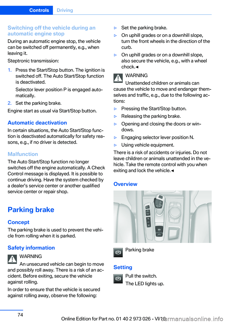 BMW X5 2017  Owners Manual �S�w�i�t�c�h�i�n�g��o�f�f��t�h�e��v�e�h�i�c�l�e��d�u�r�i�n�g��a�n
�a�u�t�o�m�a�t�i�c��e�n�g�i�n�e��s�t�o�p
�D�u�r�i�n�g� �a�n� �a�u�t�o�m�a�t�i�c� �e�n�g�i�n�e� �s�t�o�p�,� �t�h�e� �v�e�h�i�c�l