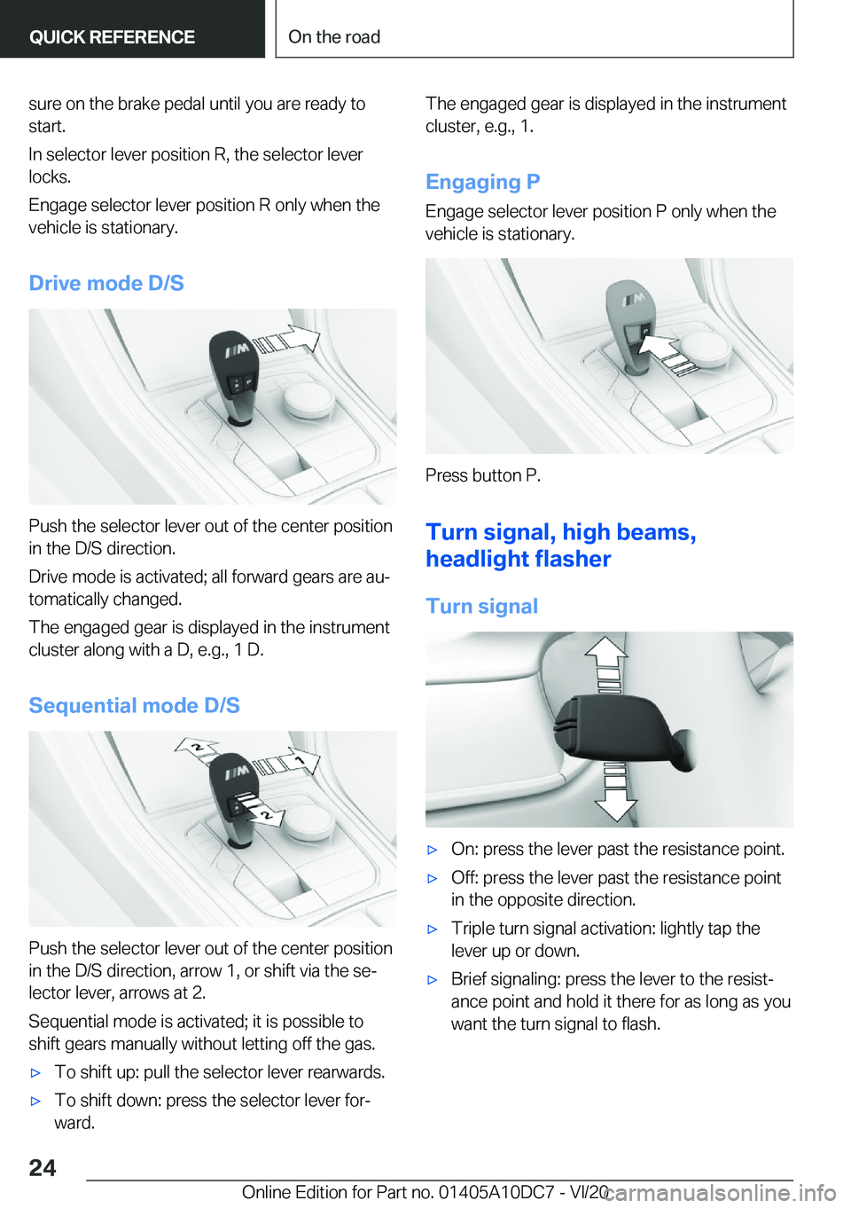 BMW X5M 2021  Owners Manual �s�u�r�e��o�n��t�h�e��b�r�a�k�e��p�e�d�a�l��u�n�t�i�l��y�o�u��a�r�e��r�e�a�d�y��t�o
�s�t�a�r�t�.
�I�n��s�e�l�e�c�t�o�r��l�e�v�e�r��p�o�s�i�t�i�o�n��R�,��t�h�e��s�e�l�e�c�t�o�r��l�e�v�e