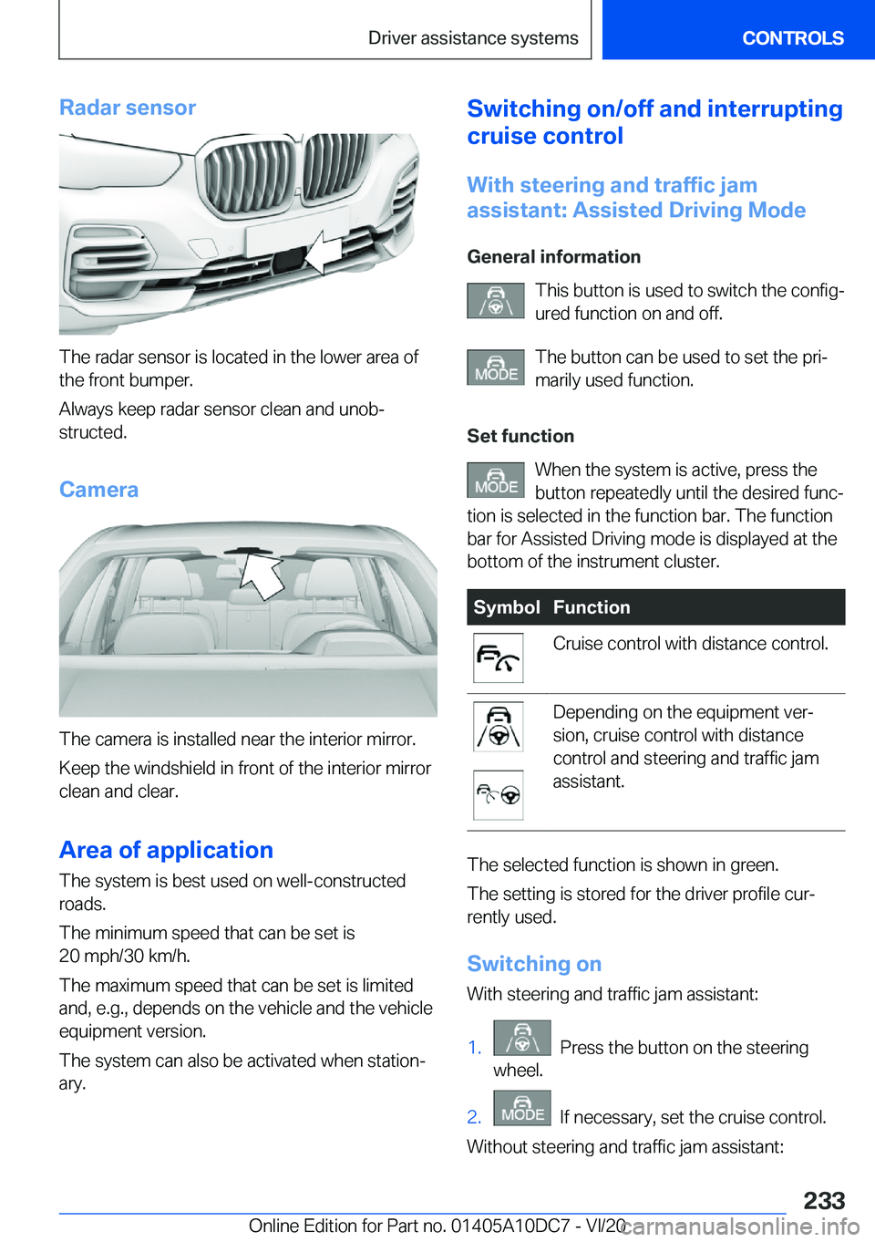 BMW X5M 2021  Owners Manual �R�a�d�a�r��s�e�n�s�o�r
�T�h�e��r�a�d�a�r��s�e�n�s�o�r��i�s��l�o�c�a�t�e�d��i�n��t�h�e��l�o�w�e�r��a�r�e�a��o�f�t�h�e��f�r�o�n�t��b�u�m�p�e�r�.
�A�l�w�a�y�s��k�e�e�p��r�a�d�a�r��s�e�n�s