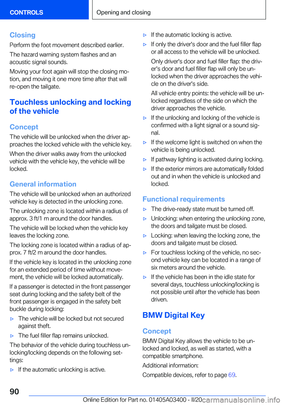 BMW X5M 2020  Owners Manual �C�l�o�s�i�n�g
�P�e�r�f�o�r�m��t�h�e��f�o�o�t��m�o�v�e�m�e�n�t��d�e�s�c�r�i�b�e�d��e�a�r�l�i�e�r�.
�T�h�e��h�a�z�a�r�d��w�a�r�n�i�n�g��s�y�s�t�e�m��f�l�a�s�h�e�s��a�n�d��a�n �a�c�o�u�s�t�i�