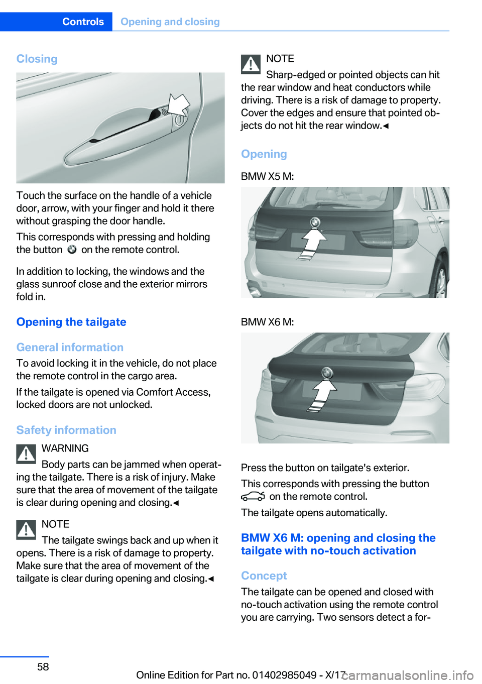 BMW X5M 2018  Owners Manual �C�l�o�s�i�n�g
�T�o�u�c�h� �t�h�e� �s�u�r�f�a�c�e� �o�n� �t�h�e� �h�a�n�d�l�e� �o�f� �a� �v�e�h�i�c�l�e�d�o�o�r�,� �a�r�r�o�w�,� �w�i�t�h� �y�o�u�r� �f�i�n�g�e�r� �a�n�d� �h�o�l�d� �i�t� �t�h�e�r�e
�w