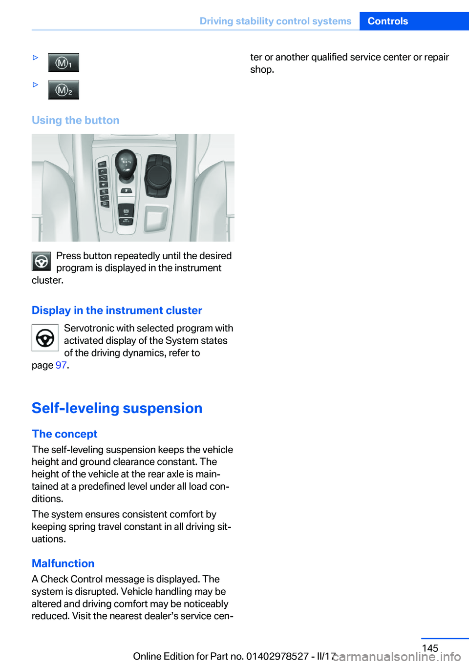 BMW X5M 2017  Owners Manual 'y'y
�U�s�i�n�g��t�h�e��b�u�t�t�o�n
�P�r�e�s�s� �b�u�t�t�o�n� �r�e�p�e�a�t�e�d�l�y� �u�n�t�i�l� �t�h�e� �d�e�s�i�r�e�d
�p�r�o�g�r�a�m� �i�s� �d�i�s�p�l�a�y�e�d� �i�n� �t�h�e� �i�n�s�t�r�u�m�