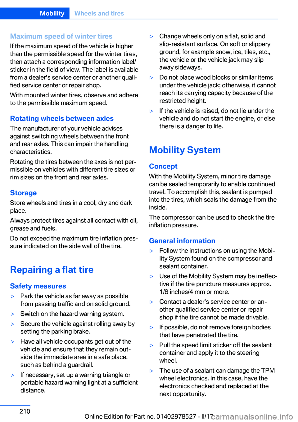 BMW X5M 2017  Owners Manual �M�a�x�i�m�u�m��s�p�e�e�d��o�f��w�i�n�t�e�r��t�i�r�e�s�I�f� �t�h�e� �m�a�x�i�m�u�m� �s�p�e�e�d� �o�f� �t�h�e� �v�e�h�i�c�l�e� �i�s� �h�i�g�h�e�r
�t�h�a�n� �t�h�e� �p�e�r�m�i�s�s�i�b�l�e� �s�p�e�e�