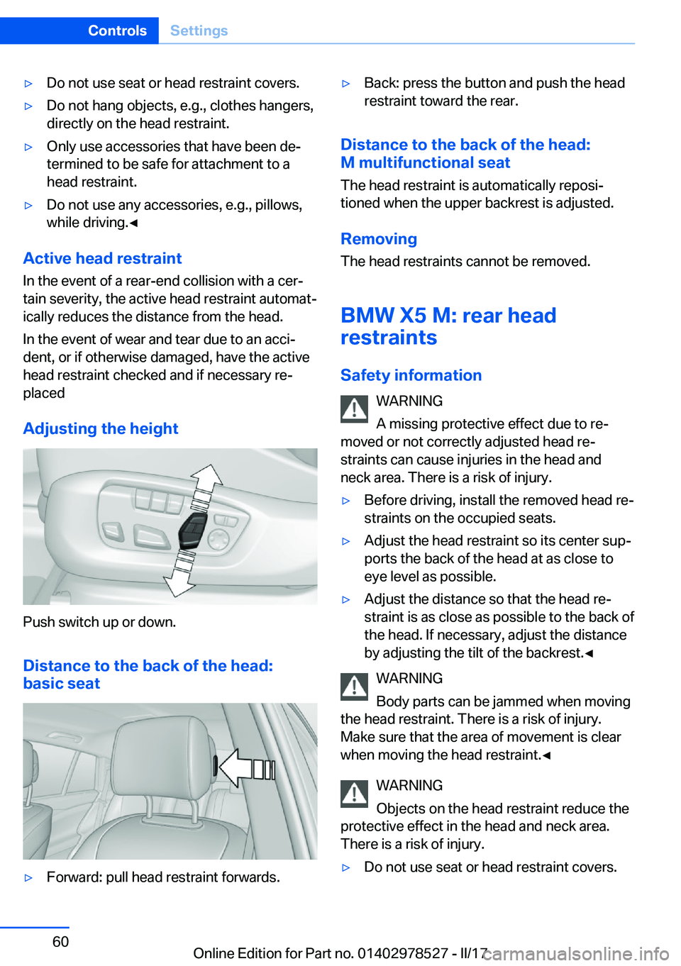 BMW X5M 2017  Owners Manual 'y�D�o� �n�o�t� �u�s�e� �s�e�a�t� �o�r� �h�e�a�d� �r�e�s�t�r�a�i�n�t� �c�o�v�e�r�s�.'y�D�o� �n�o�t� �h�a�n�g� �o�b�j�e�c�t�s�,� �e�.�g�.�,� �c�l�o�t�h�e�s� �h�a�n�g�e�r�s�,�d�i�r�e�c�t�l�y� �o